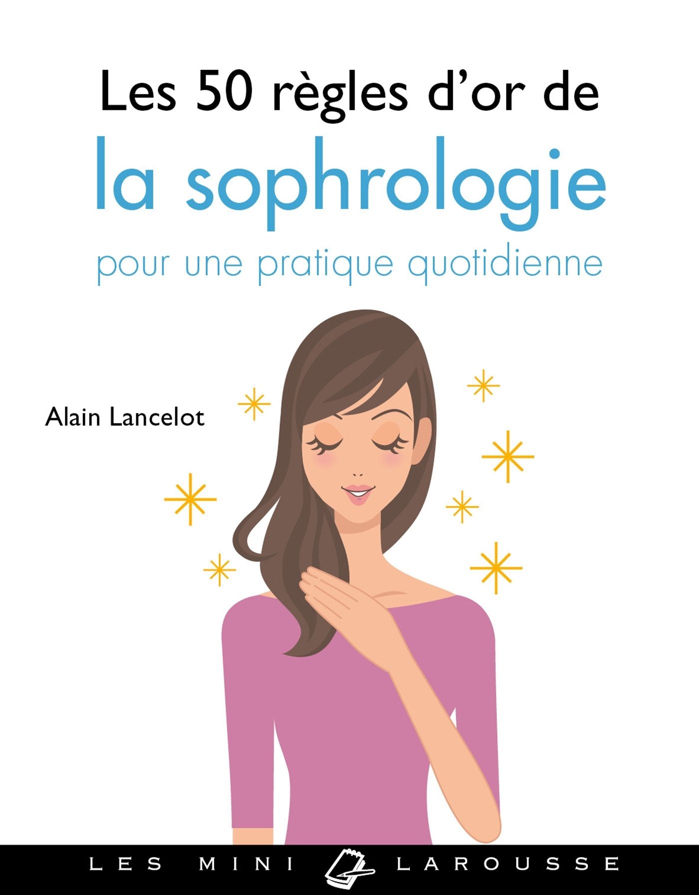 Les 50 règles d'or de la sophrologie Psychology