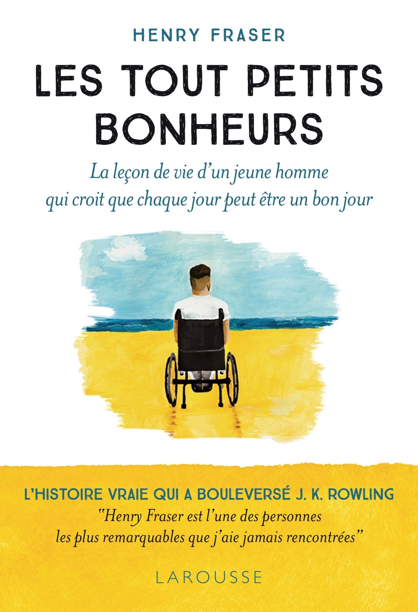 Les tout petits bonheurs: La leçon de vie d'un jeune homme qui croit que chaque jour peut être un bon jour Books