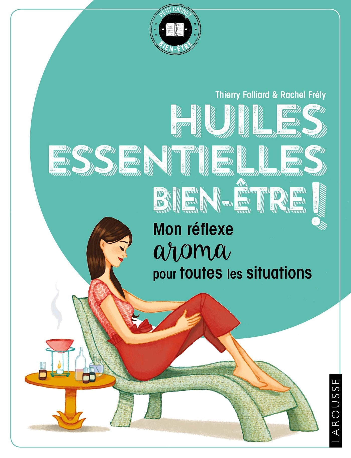 Huiles essentielles bien-être !: Mon réflexe aroma pour toutes les situations (2018) Books