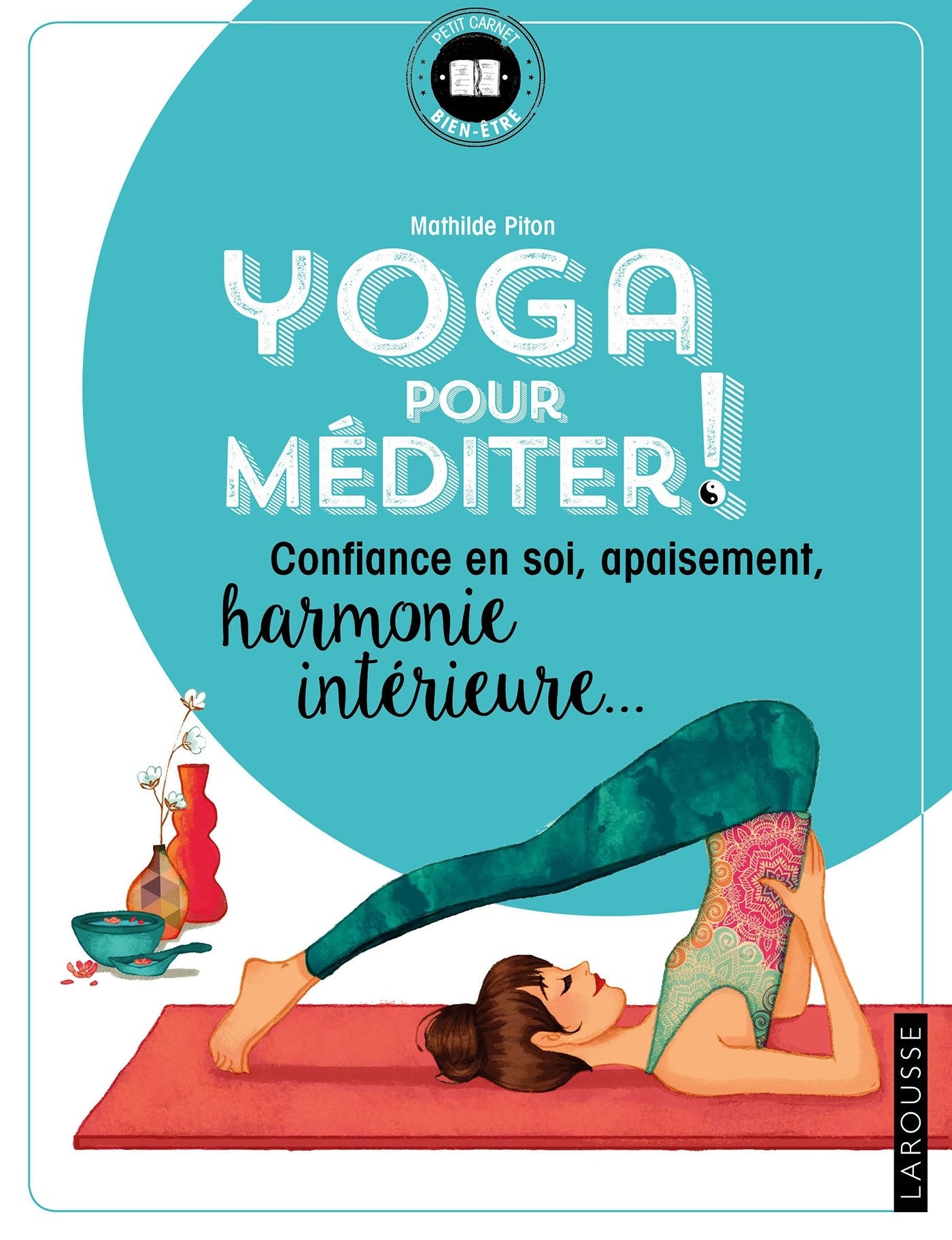 Yoga Pour Méditer: Confiance En Soi, Apaisement, Harmonie Intérieure Foreign Languages ​​& Dictionaries