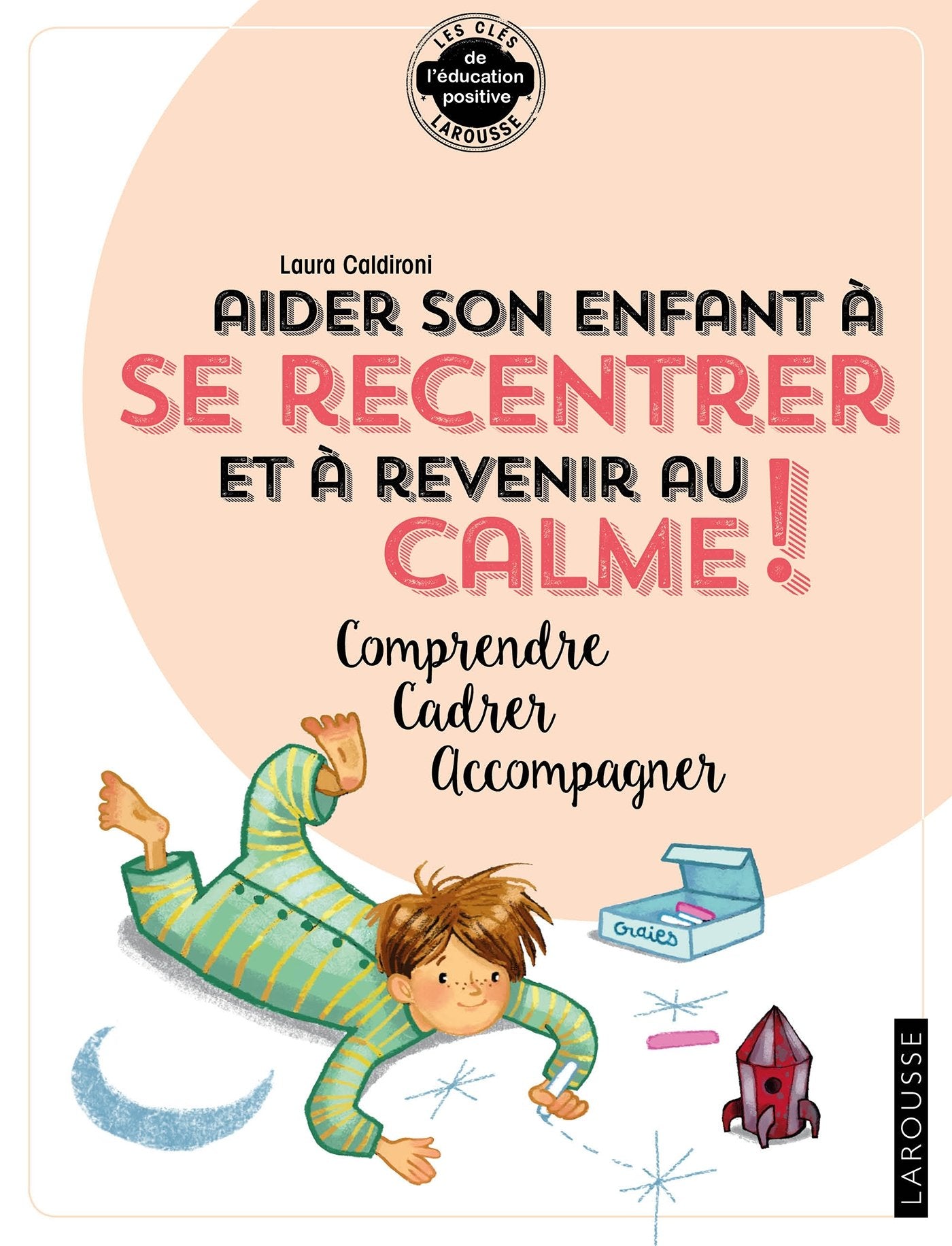 Aider son enfant à se recentrer et à revenir au calme: Comprendre, cadrer, accompagner Psychology
