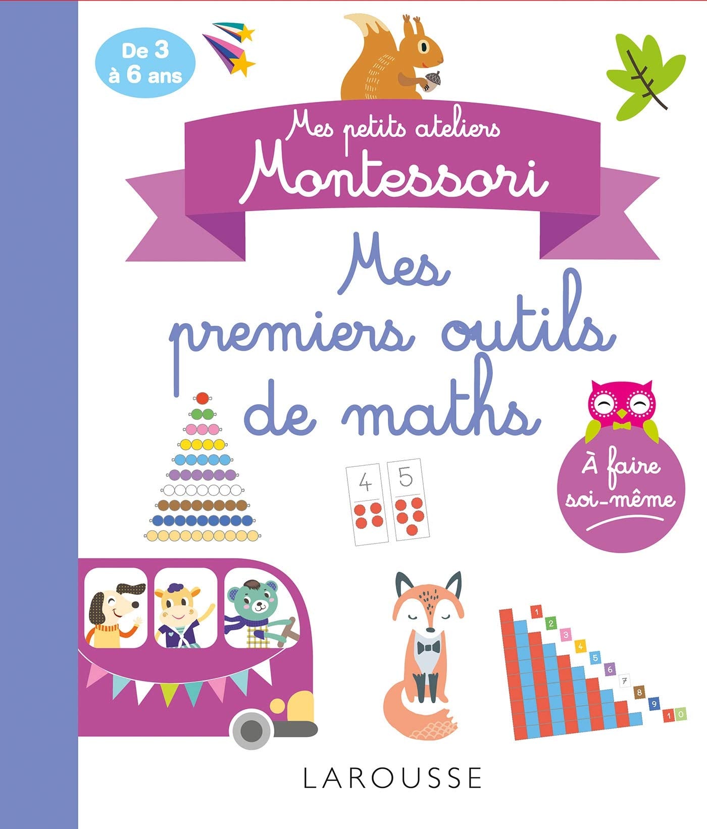 Mes petits ateliers Montessori - Mes premiers outils mathématiques: De 3 à 6 ans Books