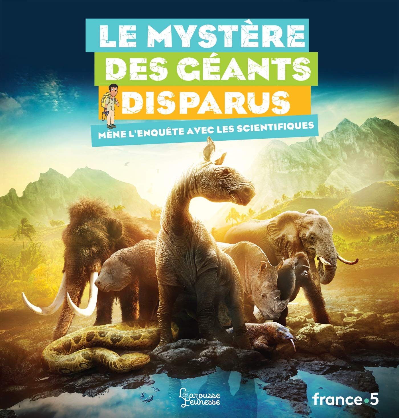 Le mystère des géants disparus: Mène l'enquête avec les scientifiques Children's books