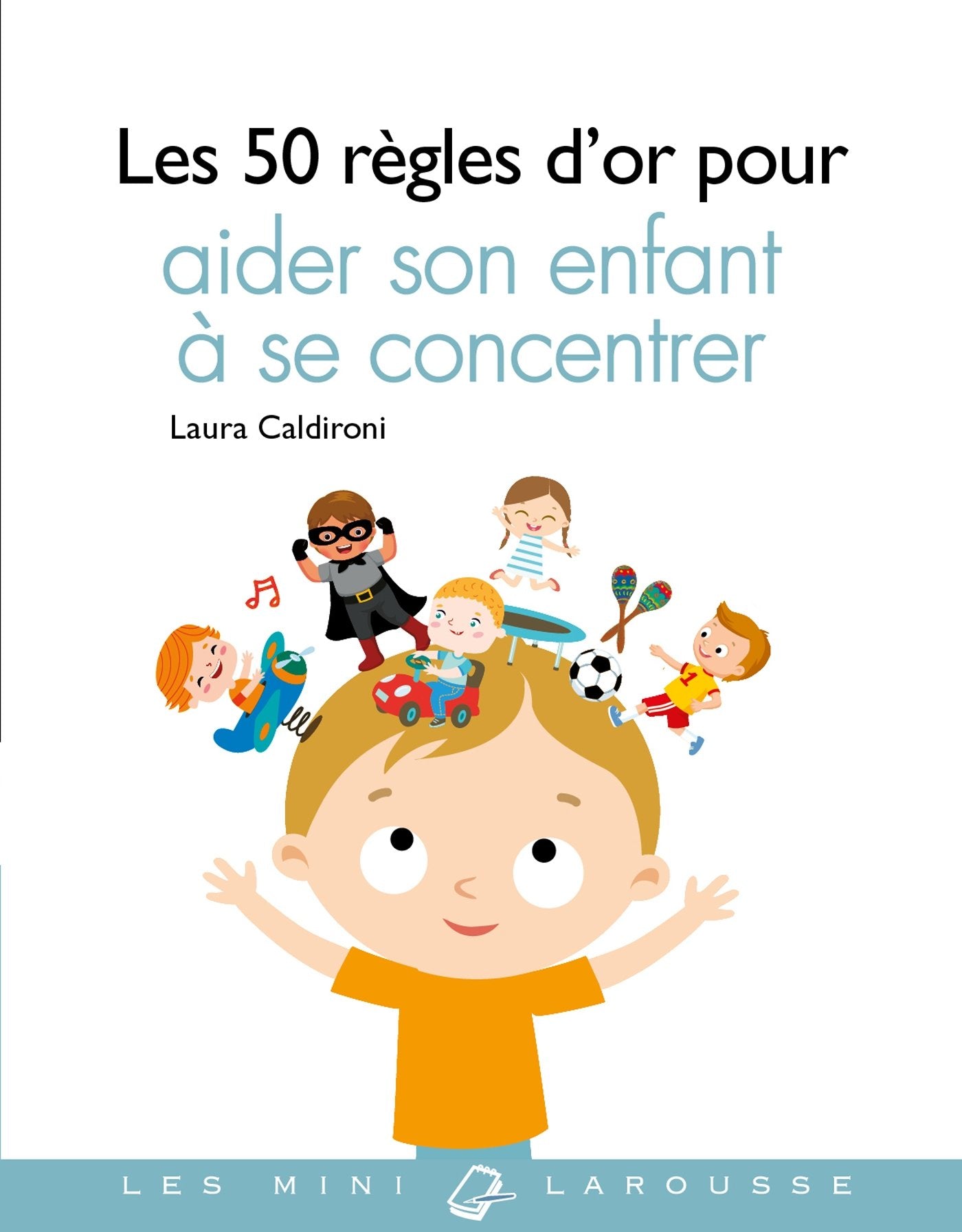 Les 50 règles d'or pour aider son enfant à se concentrer Books