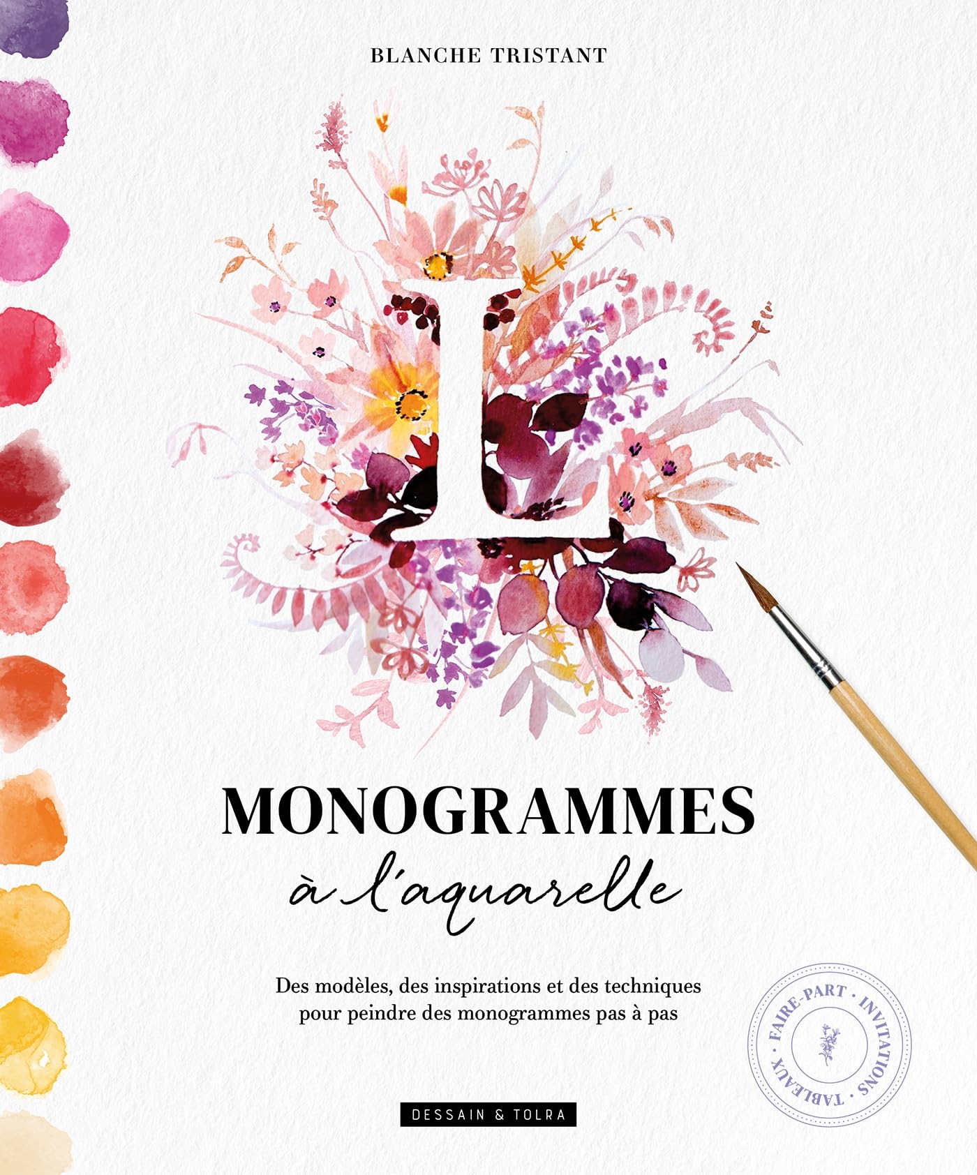 Monogrammes à l'aquarelle: Des modèles, des inspirations et des techniques pour peindre des monogrammes pas à pas Leisure & Fun