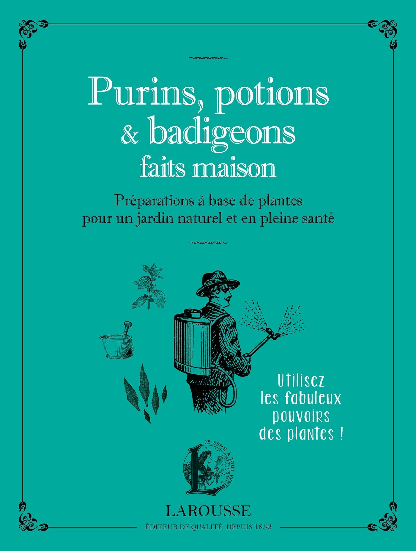 Purins, potions et badigeons maison: Préparations à base de plantes pour un jardin naturel et en pleine santé Leisure, Home & Garden