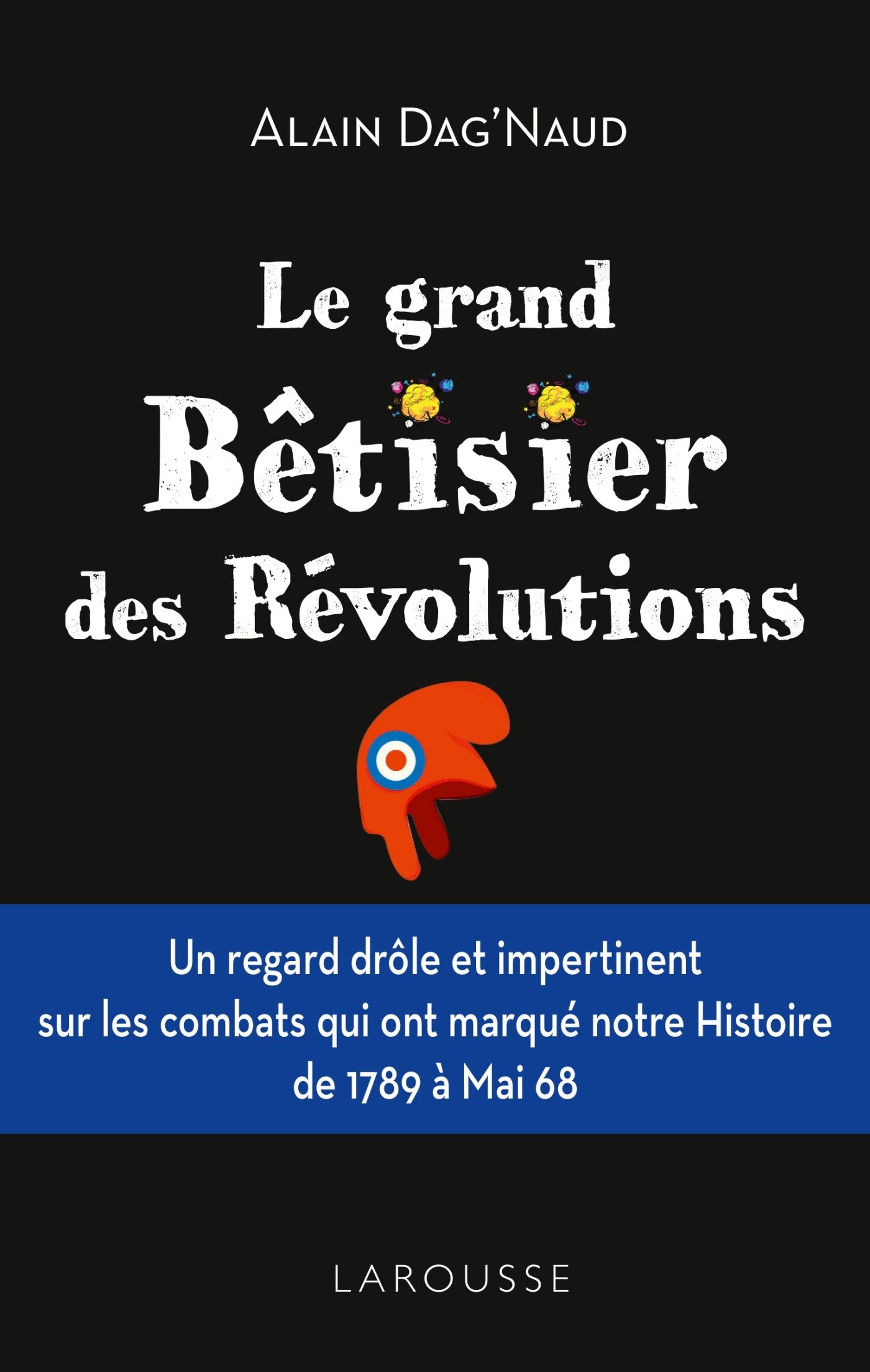 Le grand Bêtisier des révolutions Politics & History
