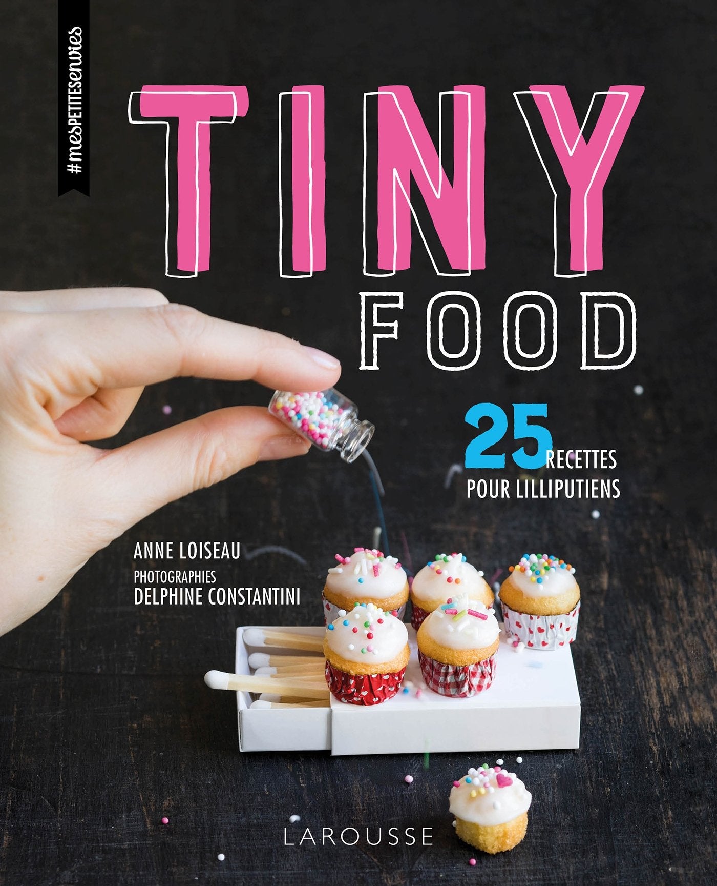 Tiny food: 25 recettes pour liliputiens book