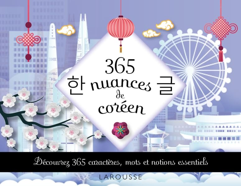 365 nuances de coréen: Découvrez 365 caractères, mots et notions essentiels Non-fiction