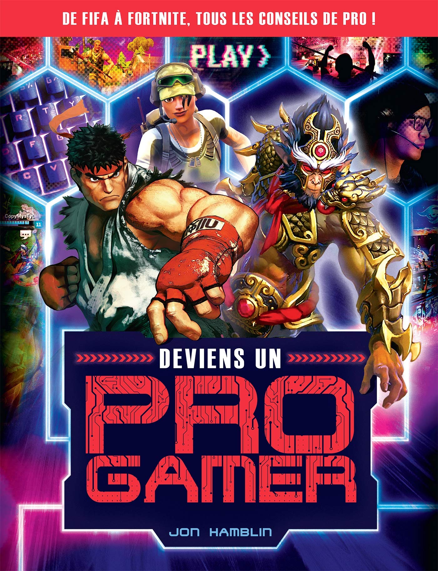 Deviens un pro gamer: De FIFA à FORTNITE, tous les conseils de pro Non-fiction
