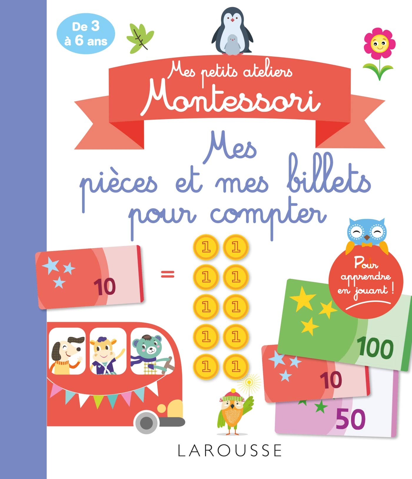 Mes petits ateliers Montessori Mes pièces et mes billets pour compter: De 3 à 6 ans Mathematics