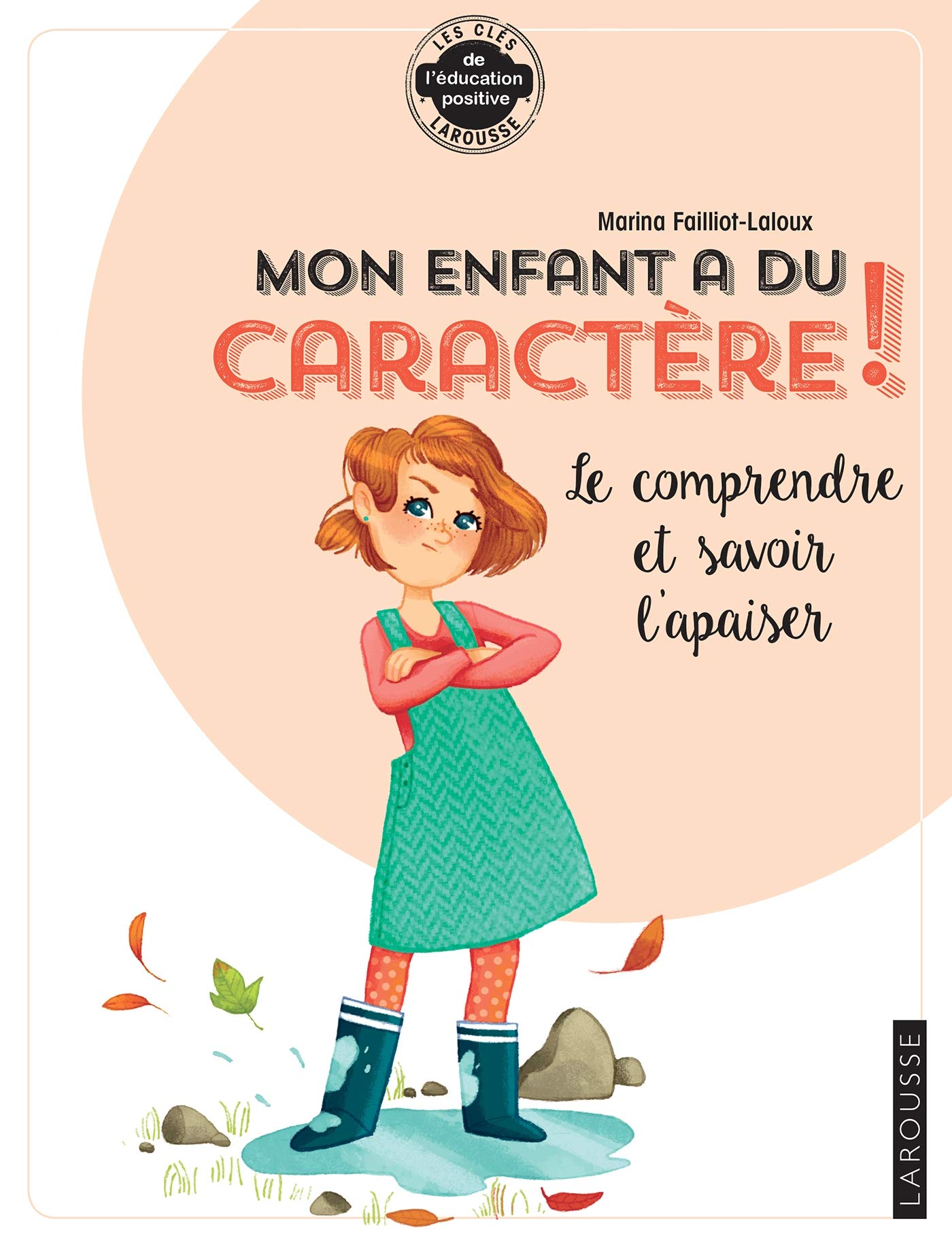 Mon enfant a du caractère: Le comprendre et savoir l'apaiser Books