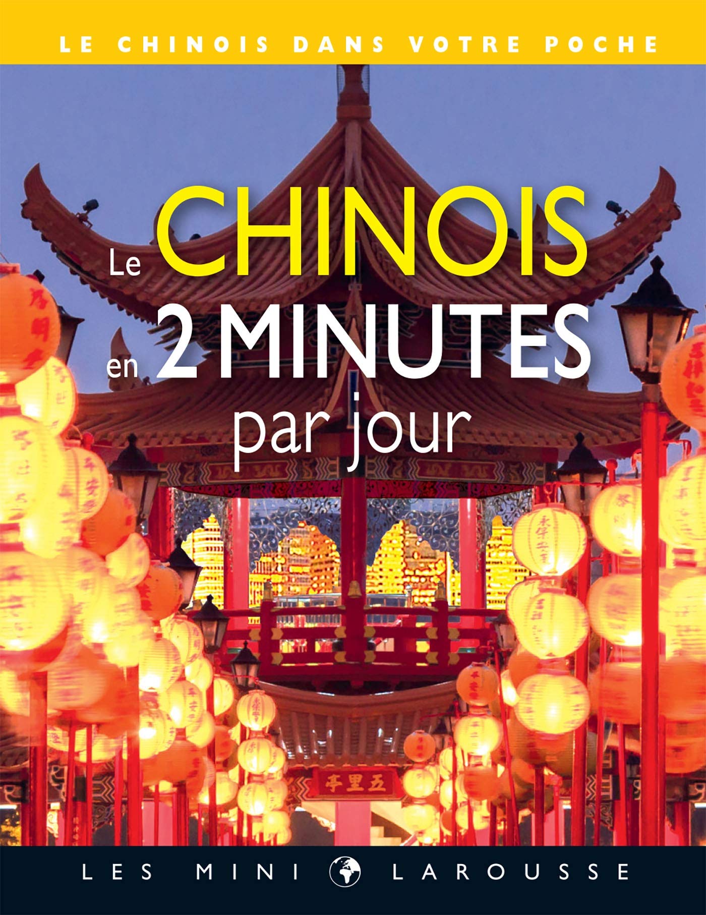 Le chinois en 2 minutes par jour: Le chinois dans votre poche Non-fiction