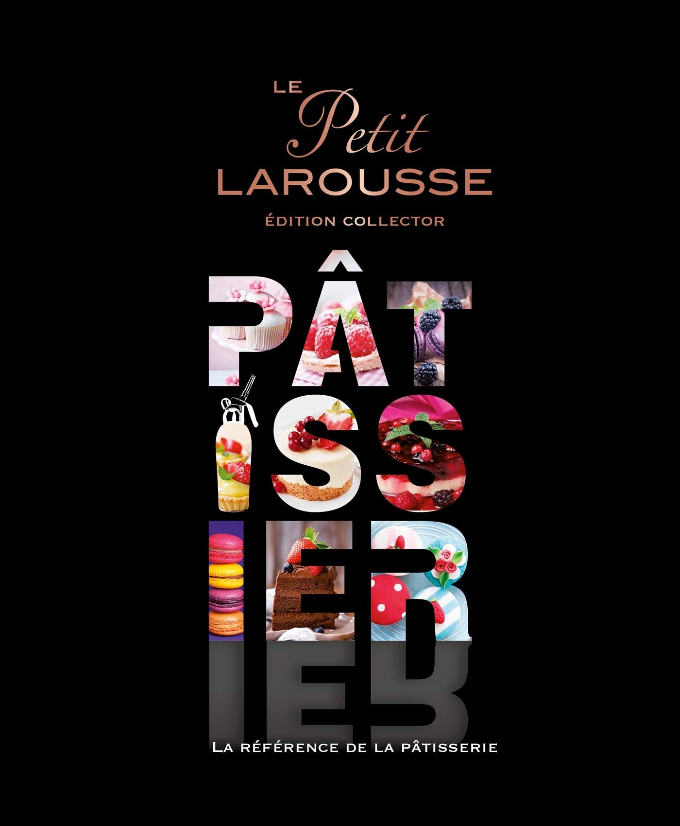 Le Petit Larousse Pâtissier: La référence de la pâtisserie Leisure, Home & Garden
