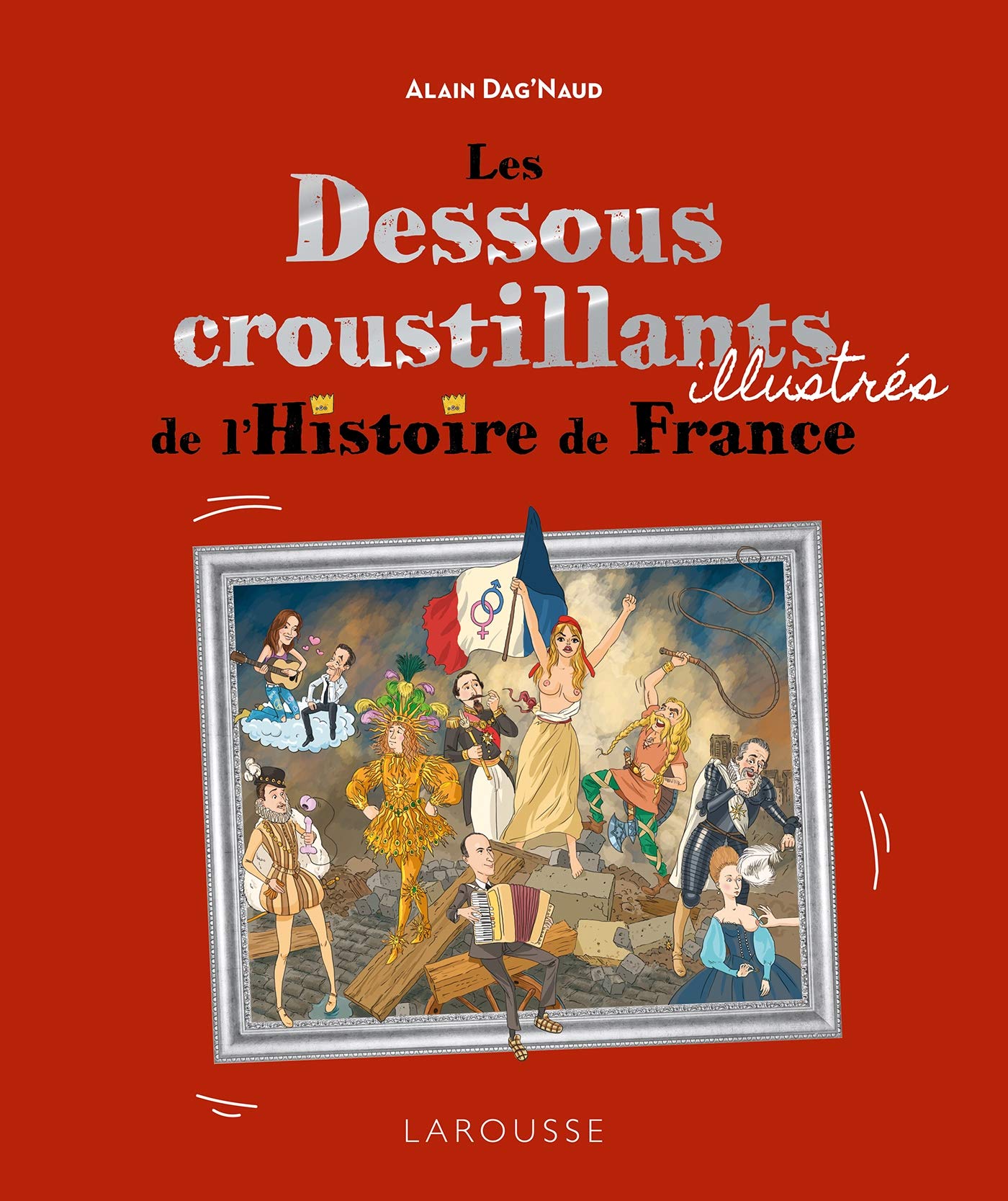 Les Dessous croustillants de l'Histoire de France Illustrés book