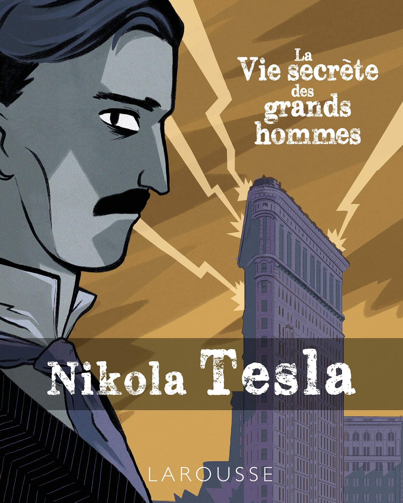 La vie secrète des Grands Hommes - NIKOLA TESLA Reference Books
