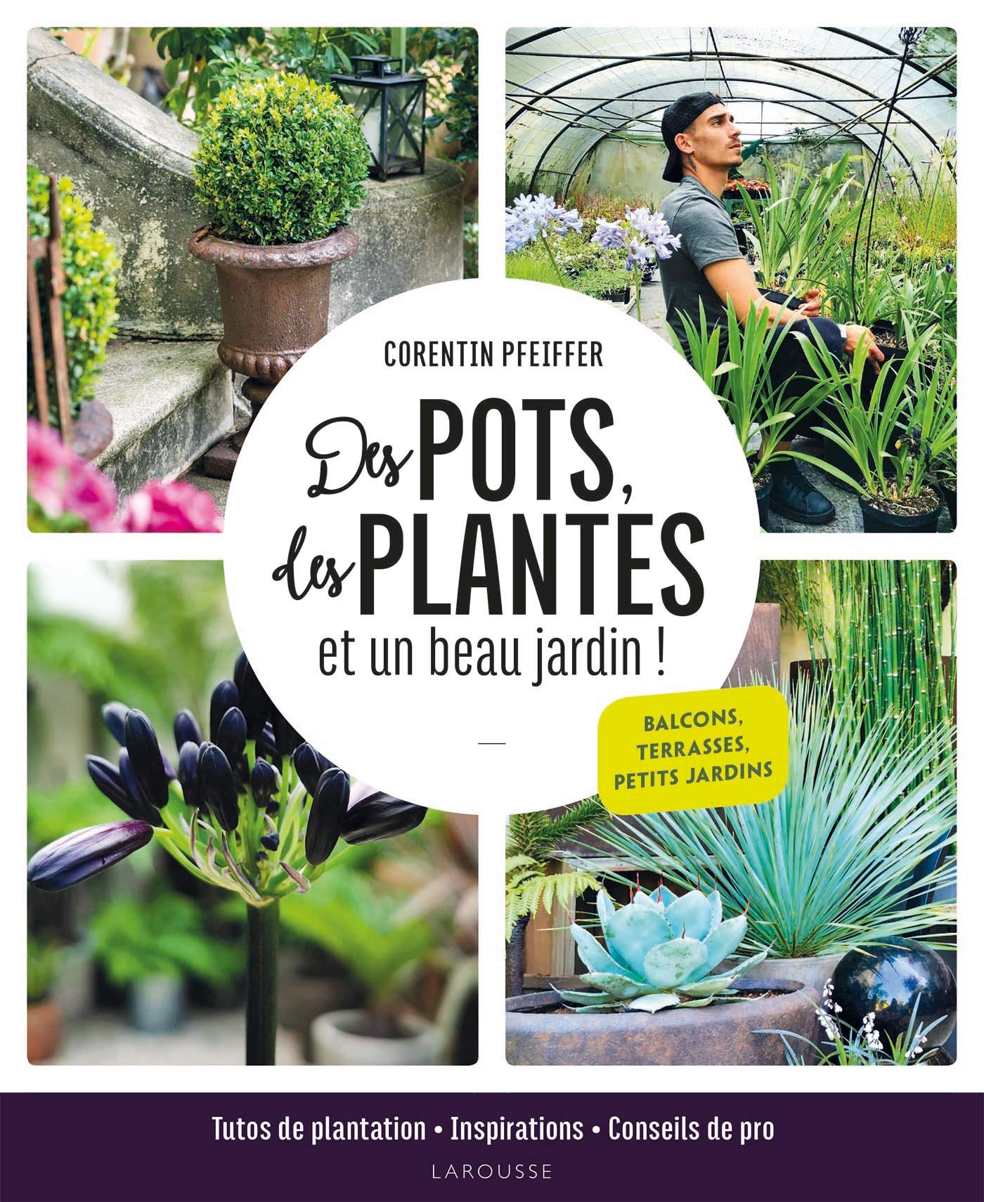 Des pots, des plantes et un beau jardin !: Tutos de plantation, inspirations et conseils de pro Leisure, Home & Garden