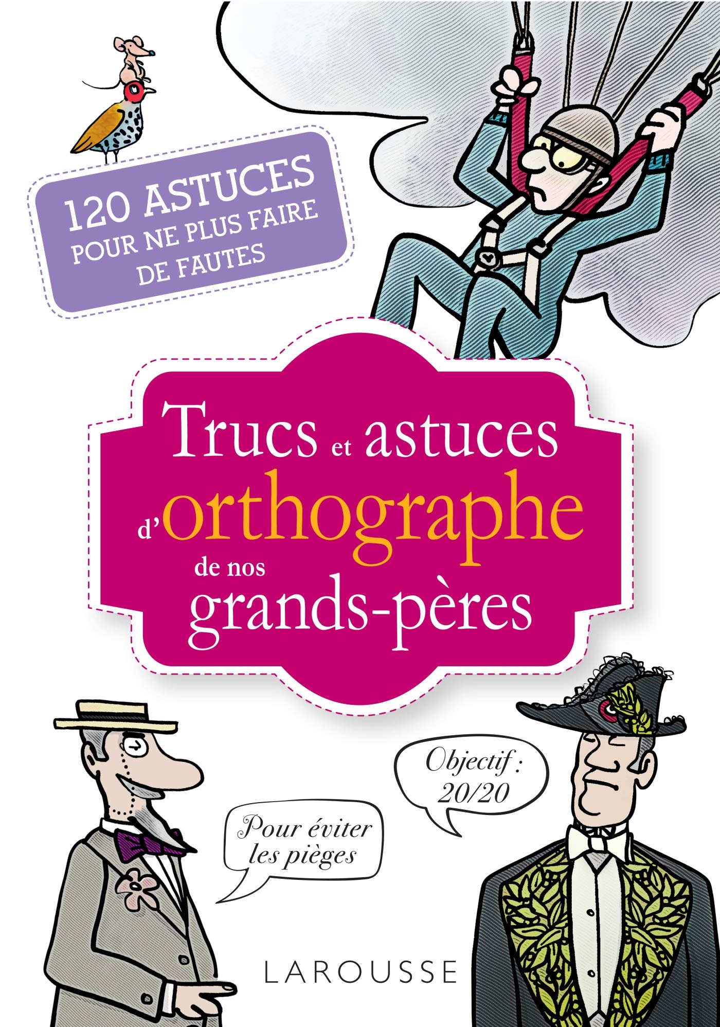 Trucs et astuces de grands-pères spécial orthographe book