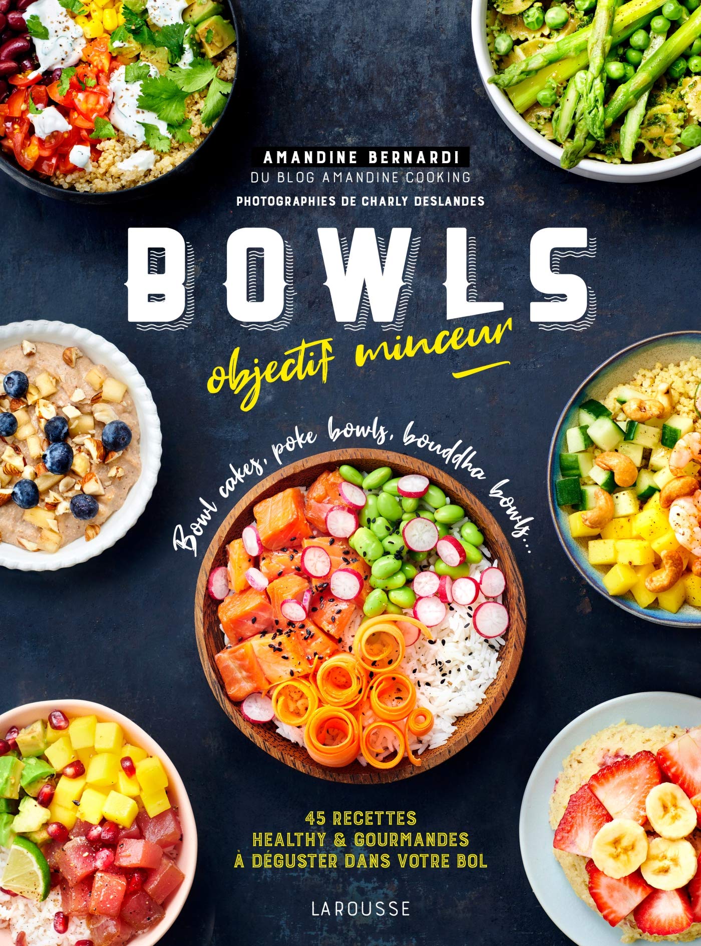 Bowls objectif minceur: Bowl cakes, Bouddha bowls, Poke Bowls ... book