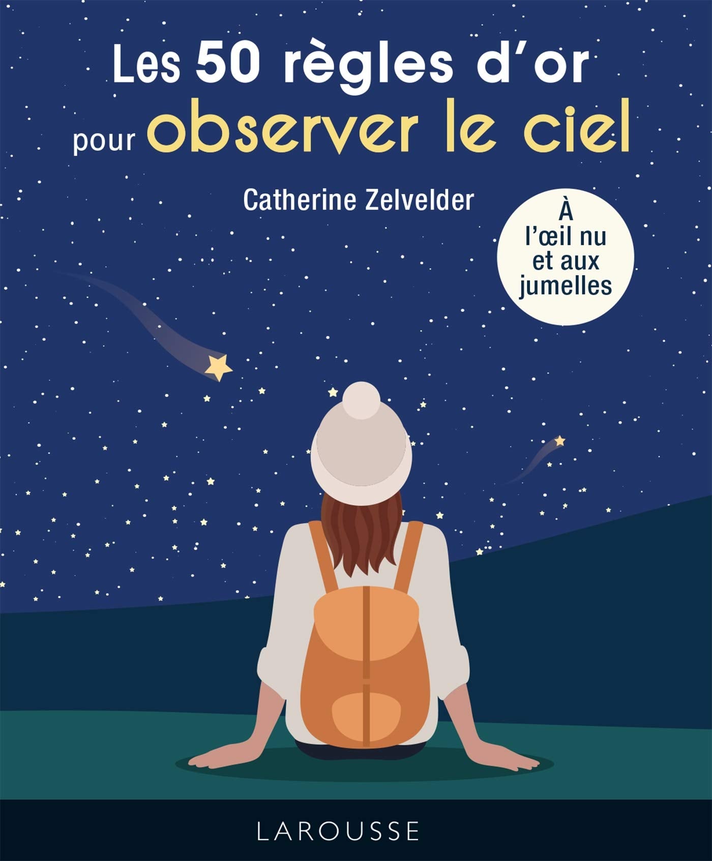 50 règles d'or pour Observer le ciel: À l' il nu et aux jumelles Leisure, Home & Garden