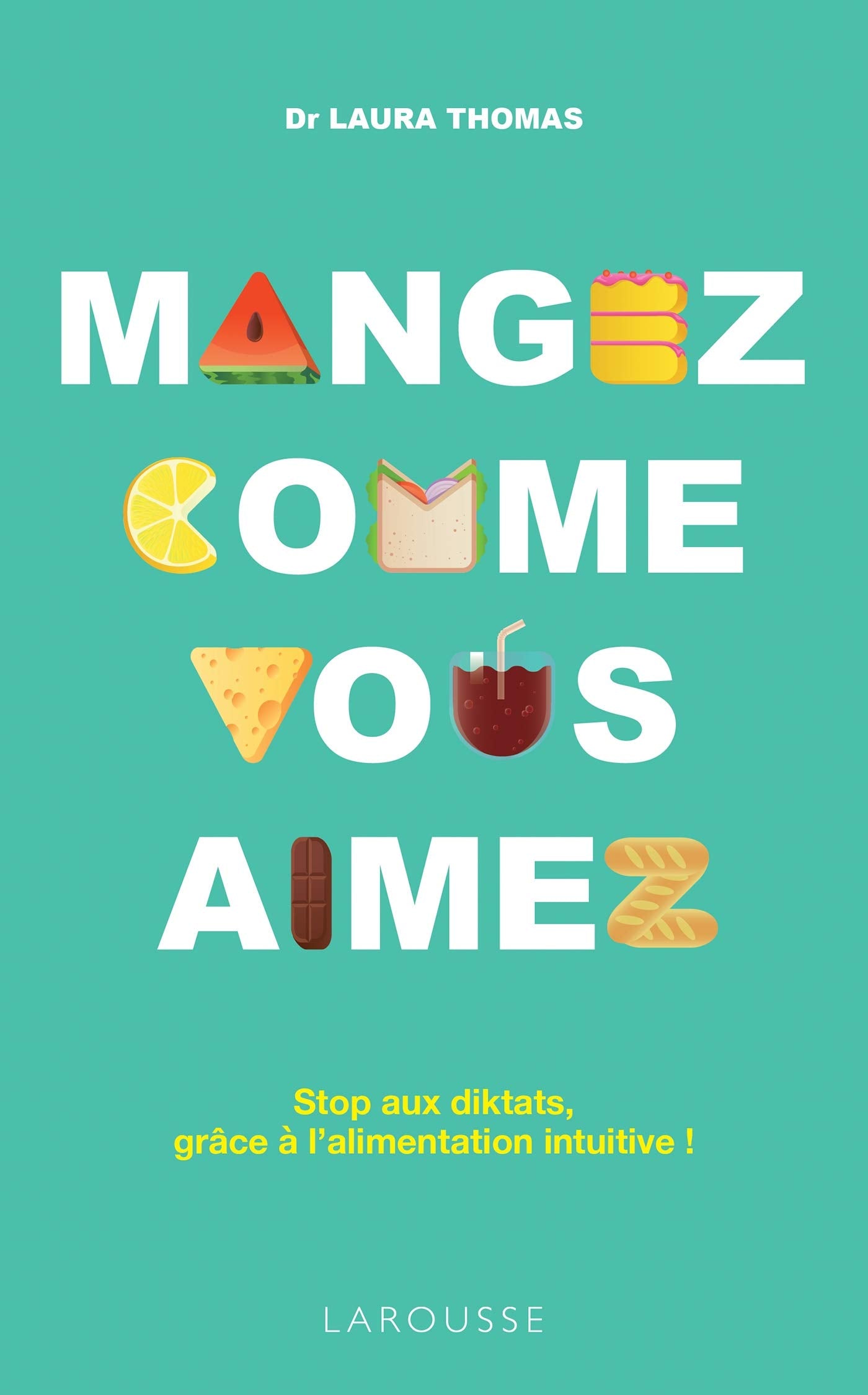 Mangez comme vous aimez !: Stop aux diktats, grâce à l'alimentation intuitive ! Psychology