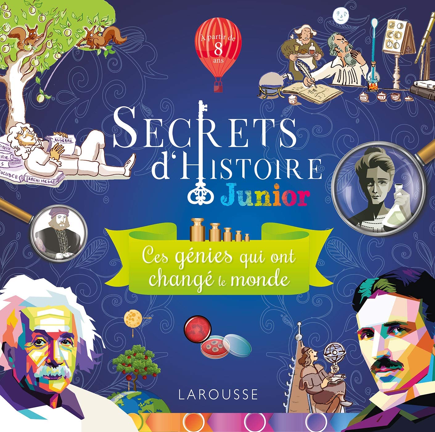 Secrets d'histoire junior - Ces génies qui ont changé le Monde book
