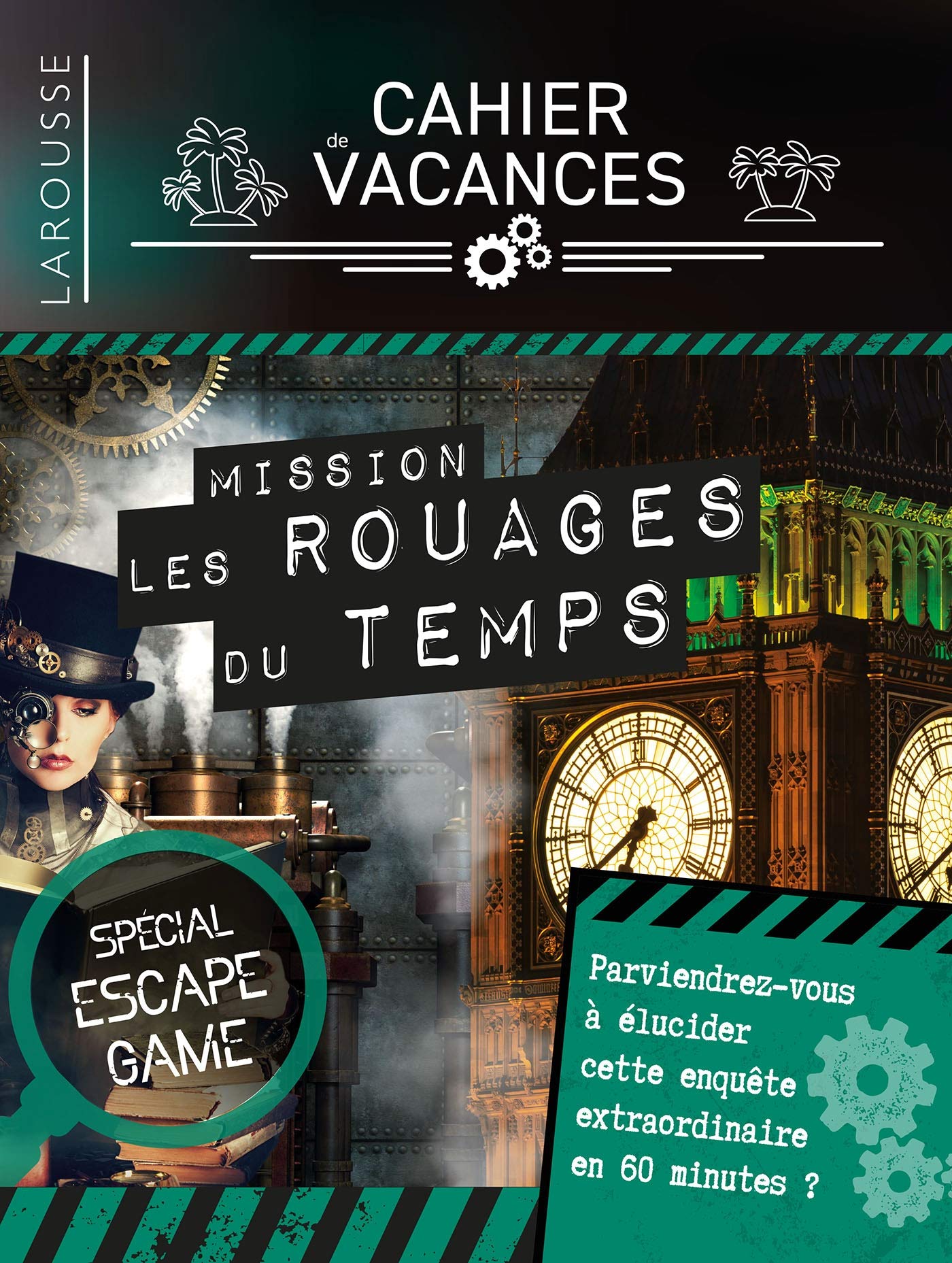 Cahier de vacances Larousse spécial ESCAPE GAME - Dans les rouages du temps book