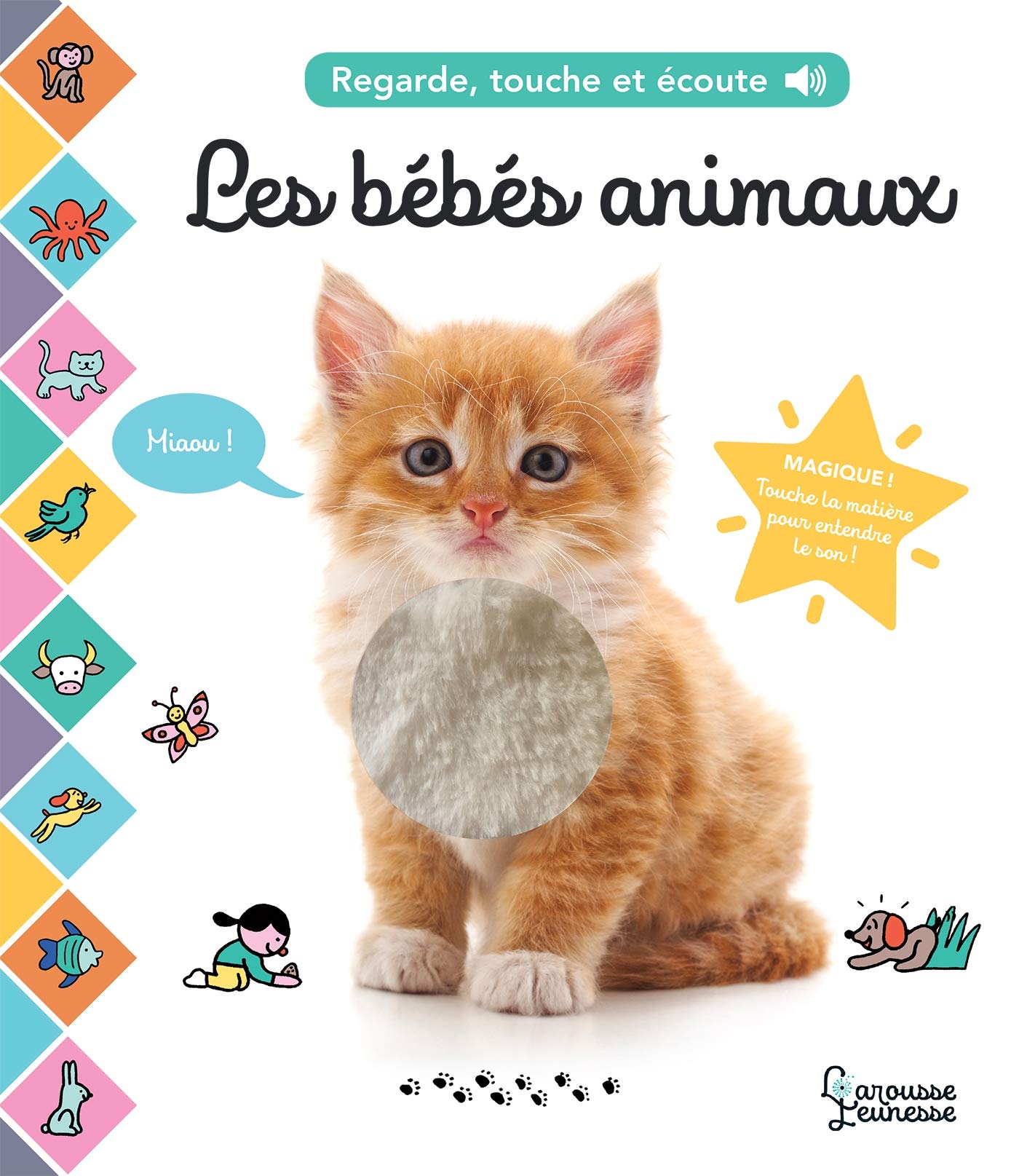 Les bébés animaux: Regarde, touche et écoute Babies & Toddlers