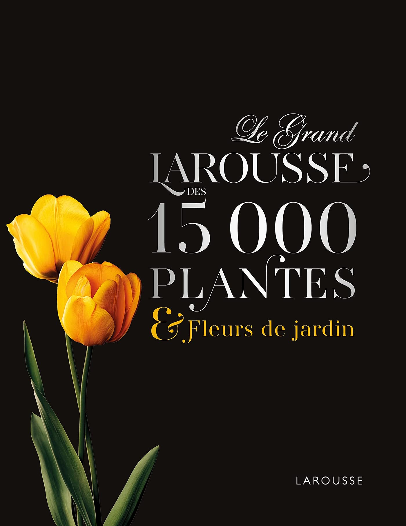 Le Grand Larousse des 15000 plantes et fleurs de jardin book
