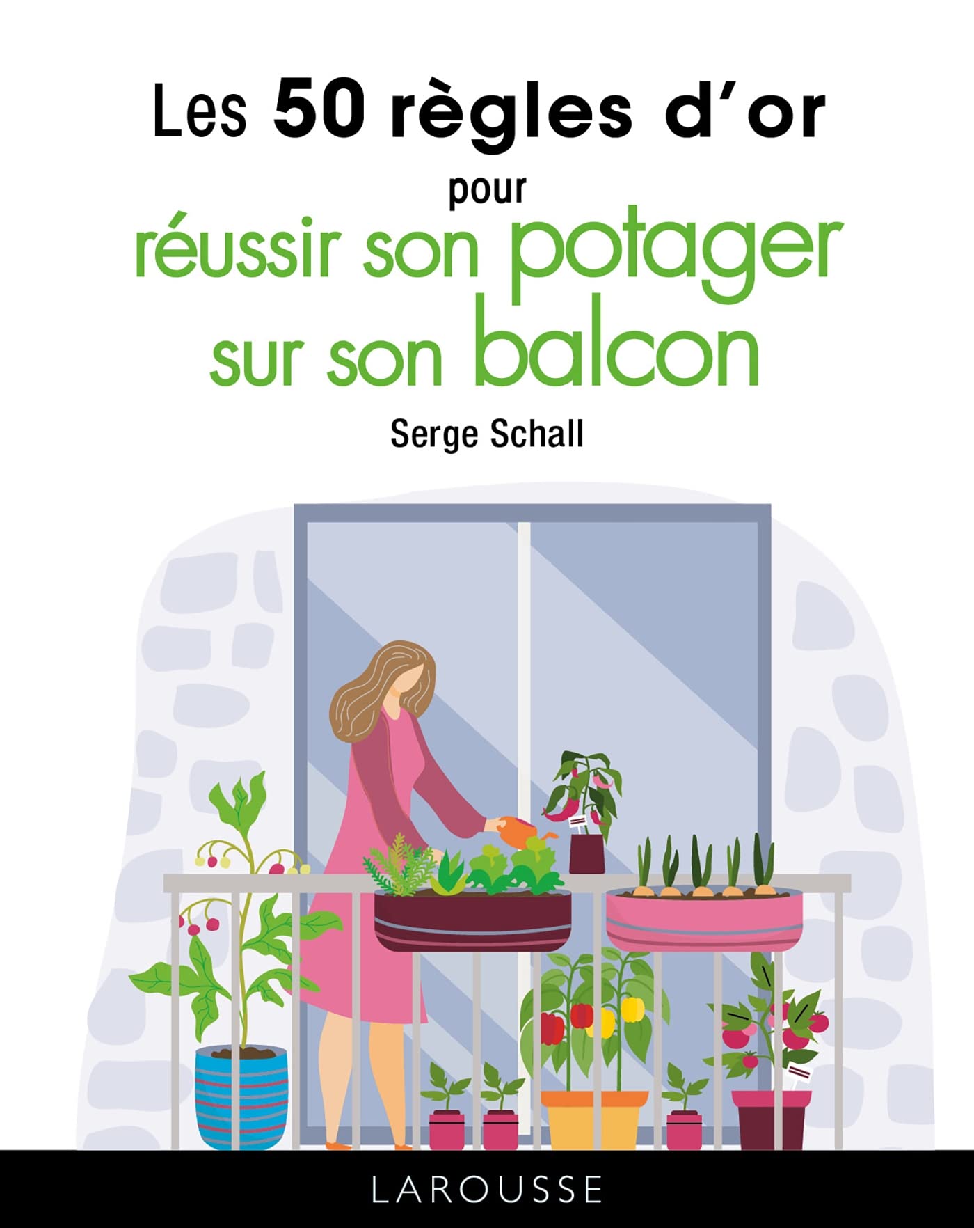 Les 50 règles d'or pour réussir son potager sur son balcon Garden & Plants