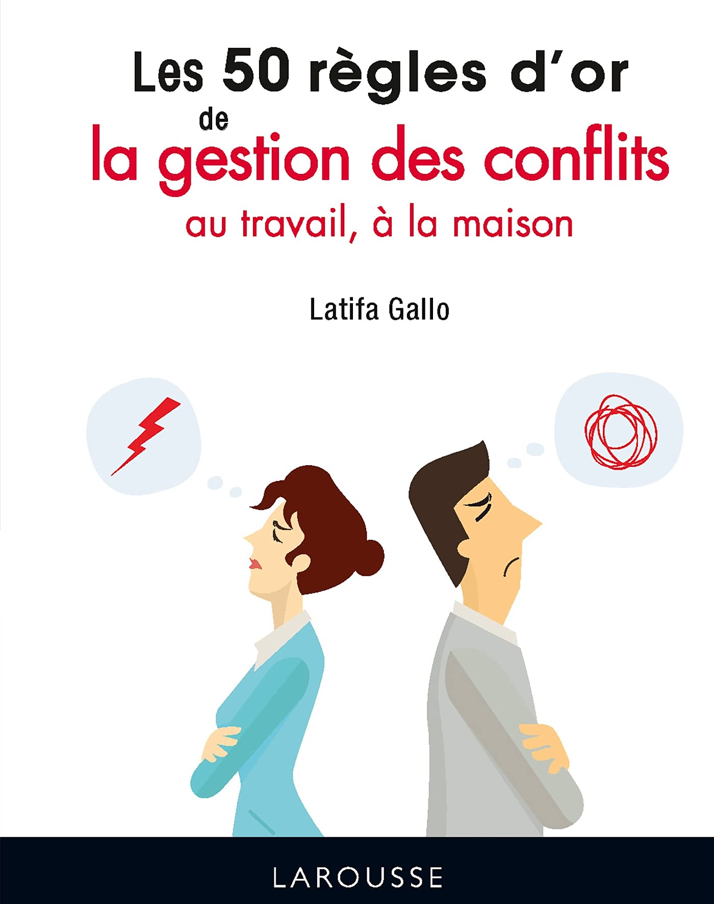 Les 50 règles d'or de la gestion des conflits au travail, à la maison book