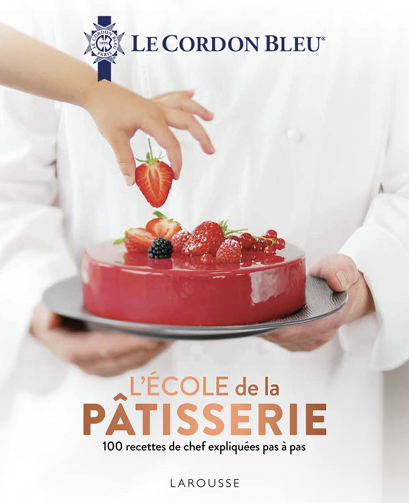 Le Cordon Bleu - L'École de la pâtisserie book