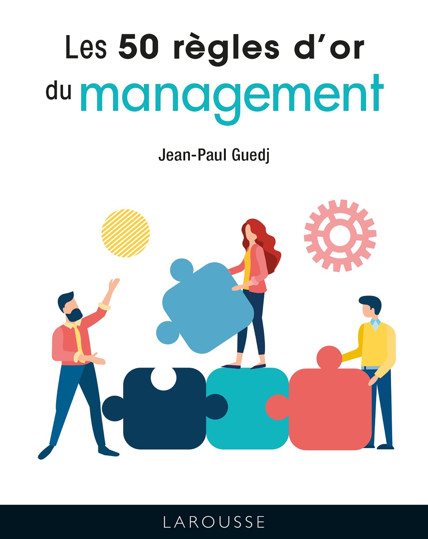 Les 50 Règles d'or du management Business, Finance & Career