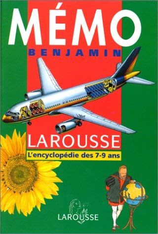 Mémo benjamin Larousse: L'encyclopédie des 7-9 an Books
