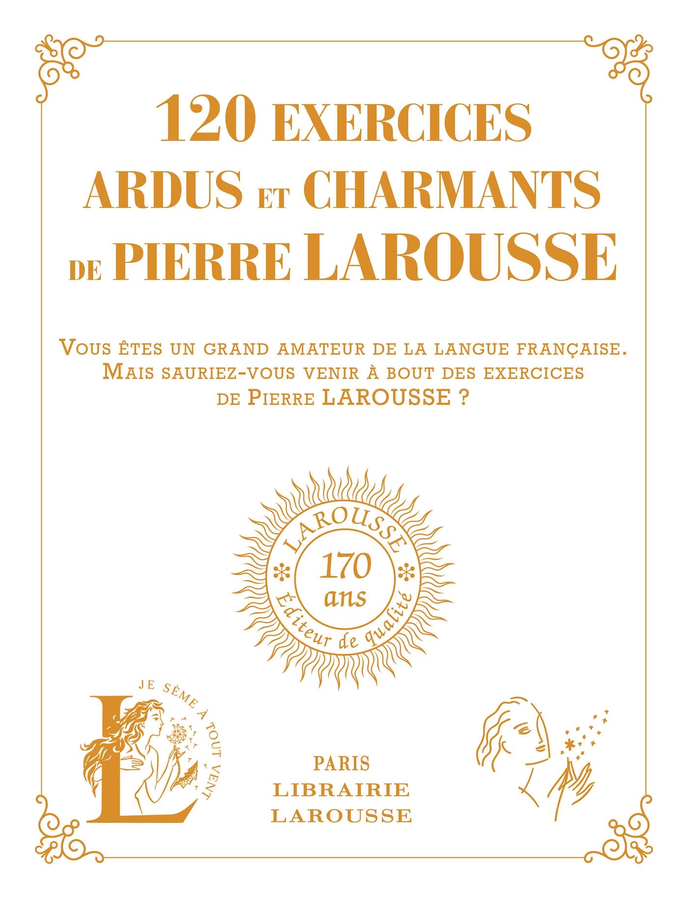 120 exercices ardus et charmants de Pierre Larousse: 120 exercices tirés des ouvrages de Pierre Larousse Leisure, Home & Garden