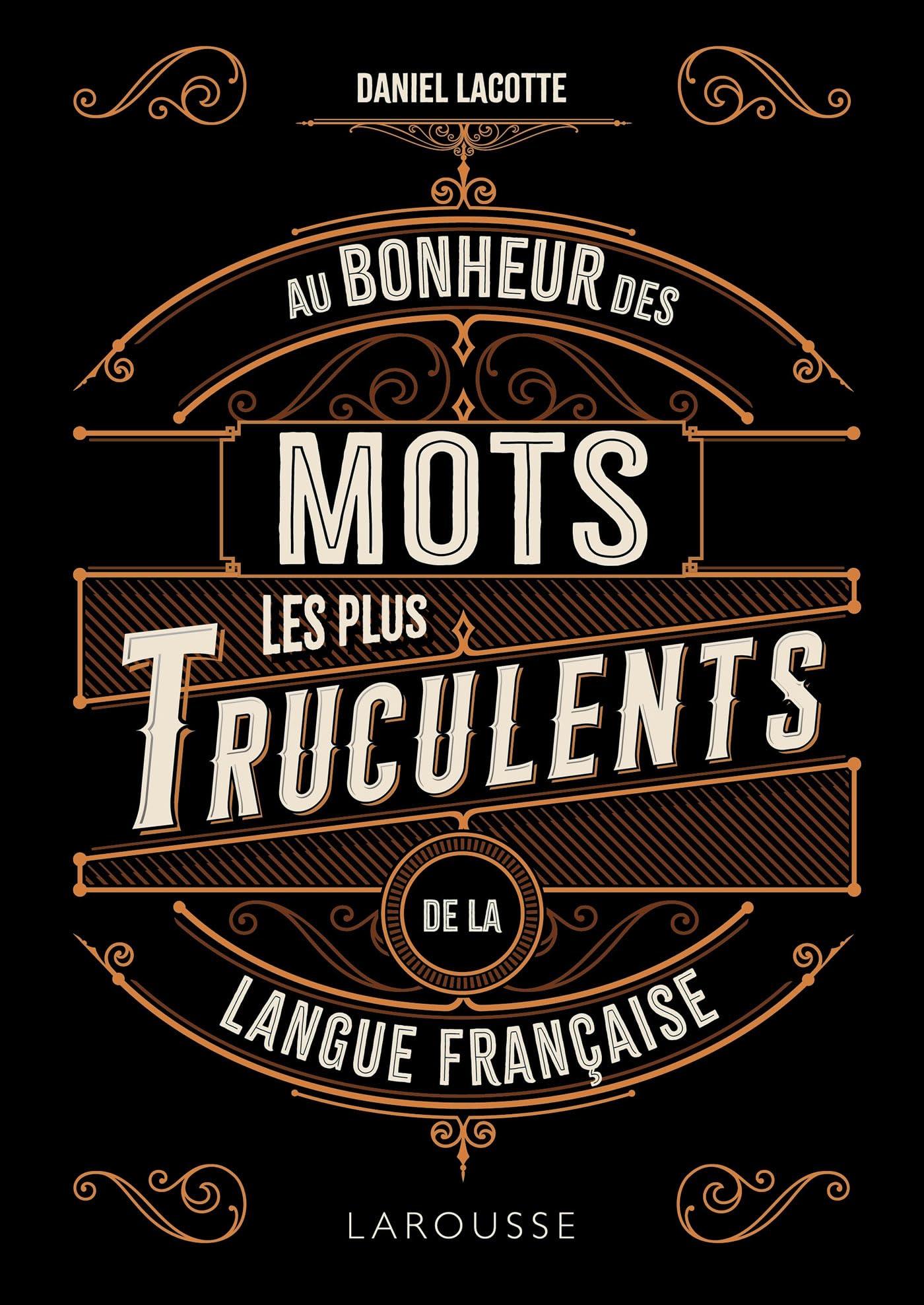 Au bonheur des mots les plus truculents de la langue française Books