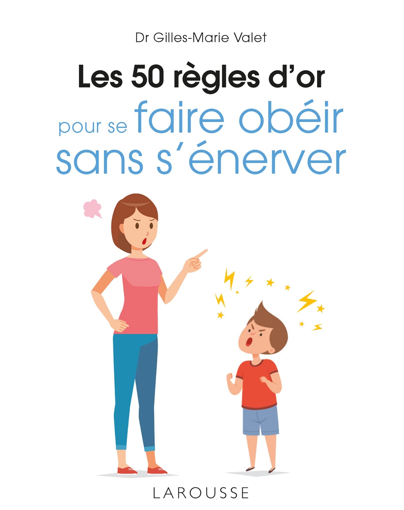 Les 50 règles d'or pour se faire obéir sans s'énerver book