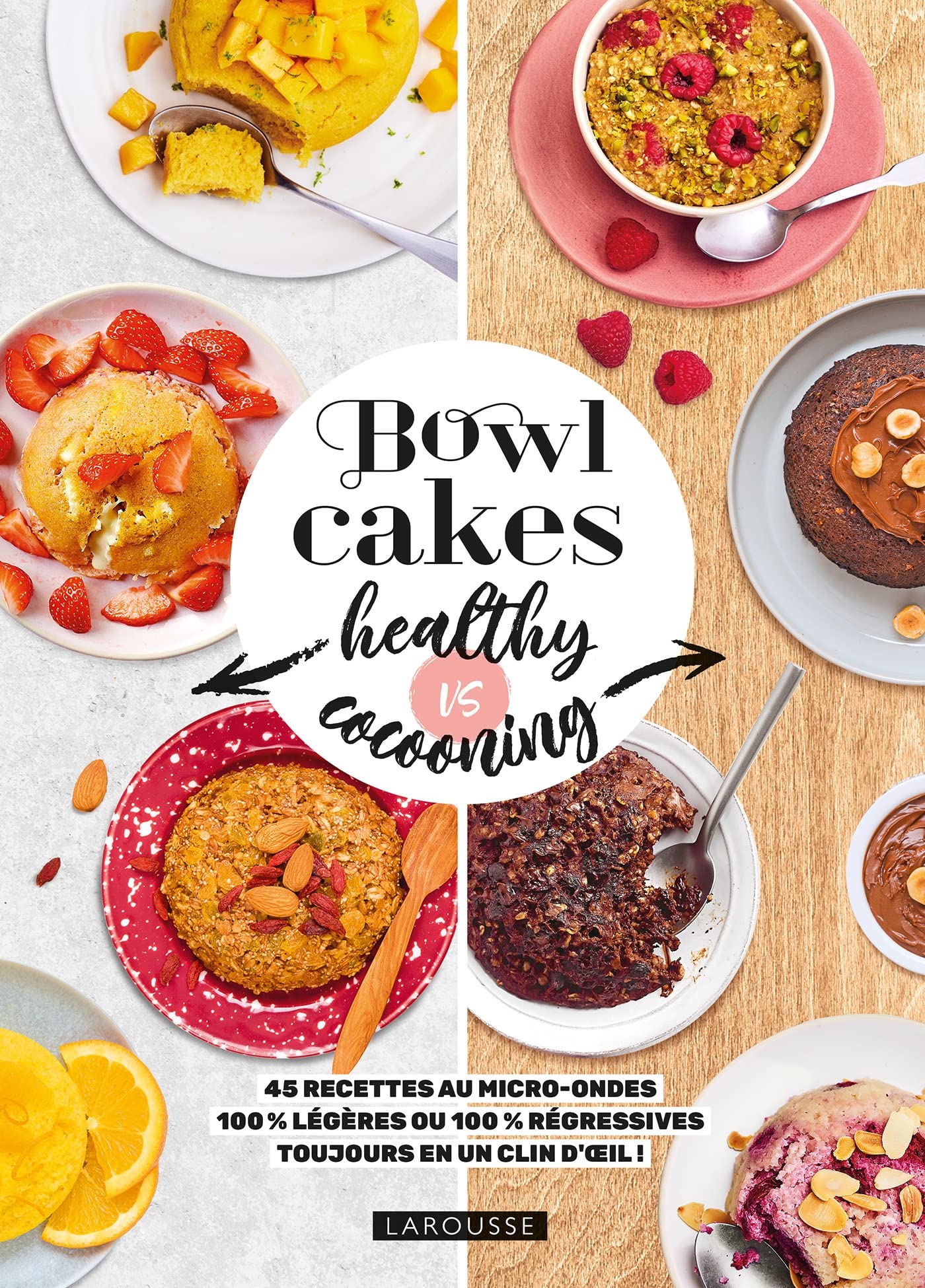 Bowl cakes healthy vs cocooning: 45 recettes au micro-ondes 100% légères ou 100% régressives toujours en un clin d'oeil Leisure, Home & Garden
