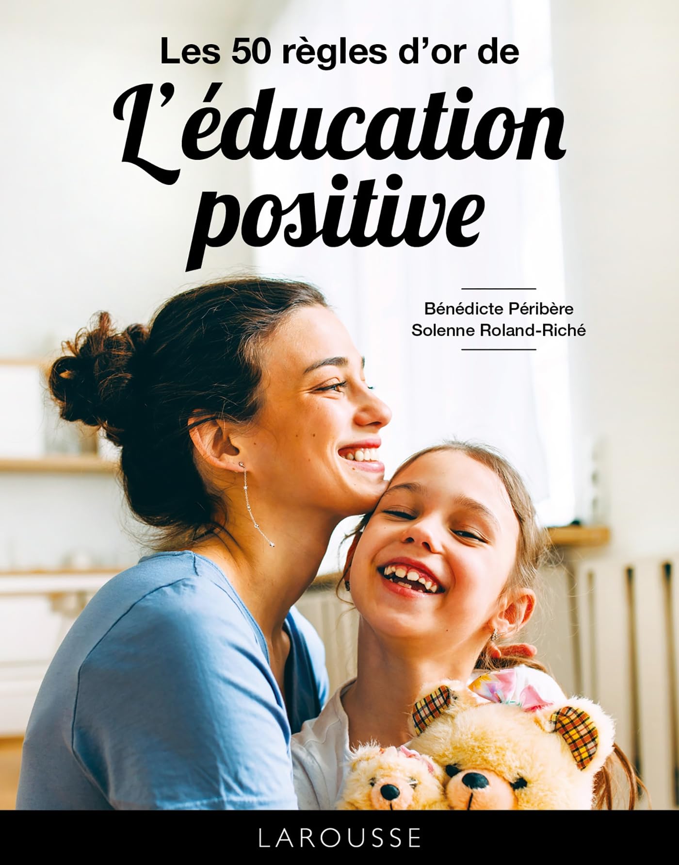 Les 50 règles d'or de l'éducation positive Books
