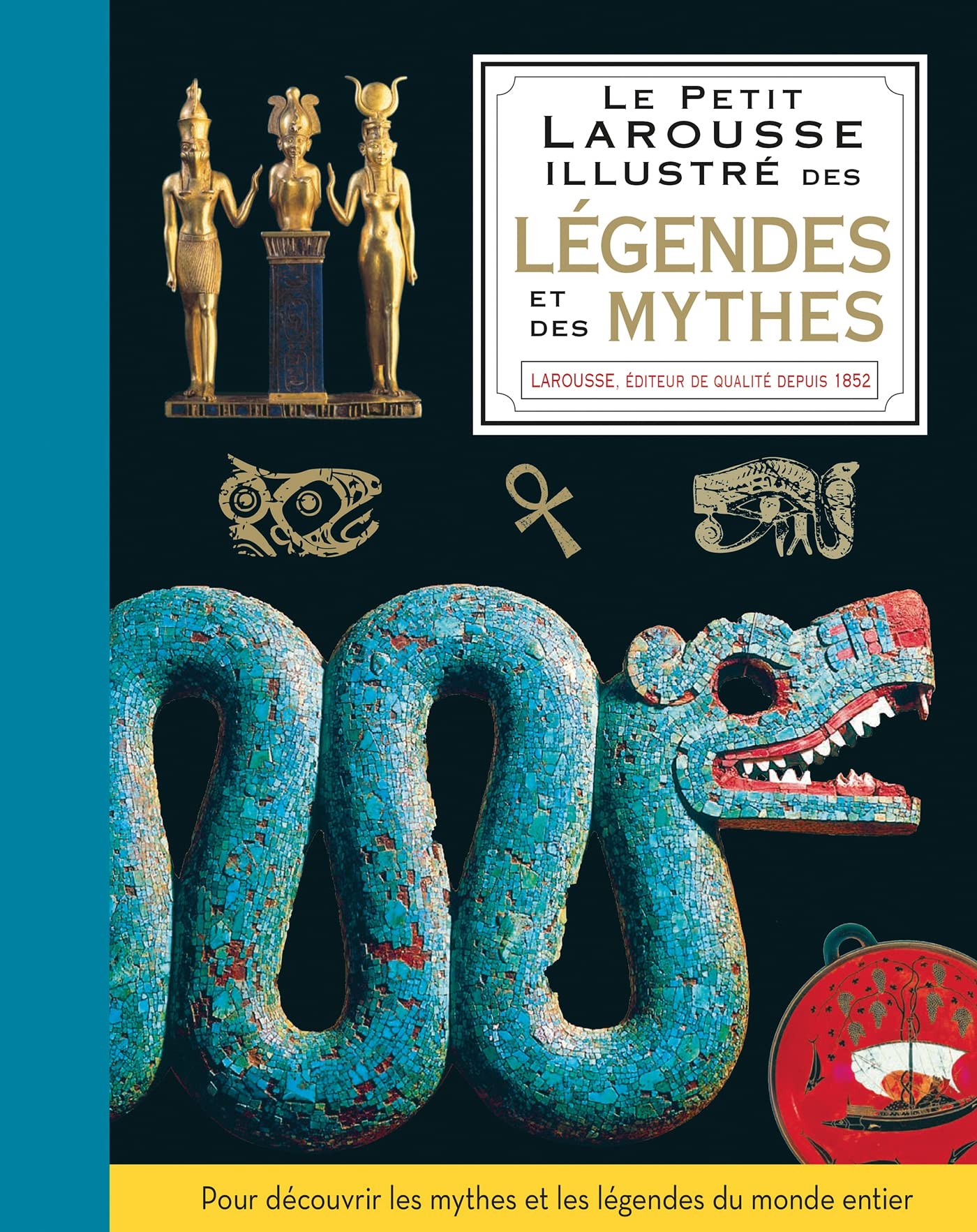Le petit Larousse illustré des légendes et des mythes Religion & Esotericism