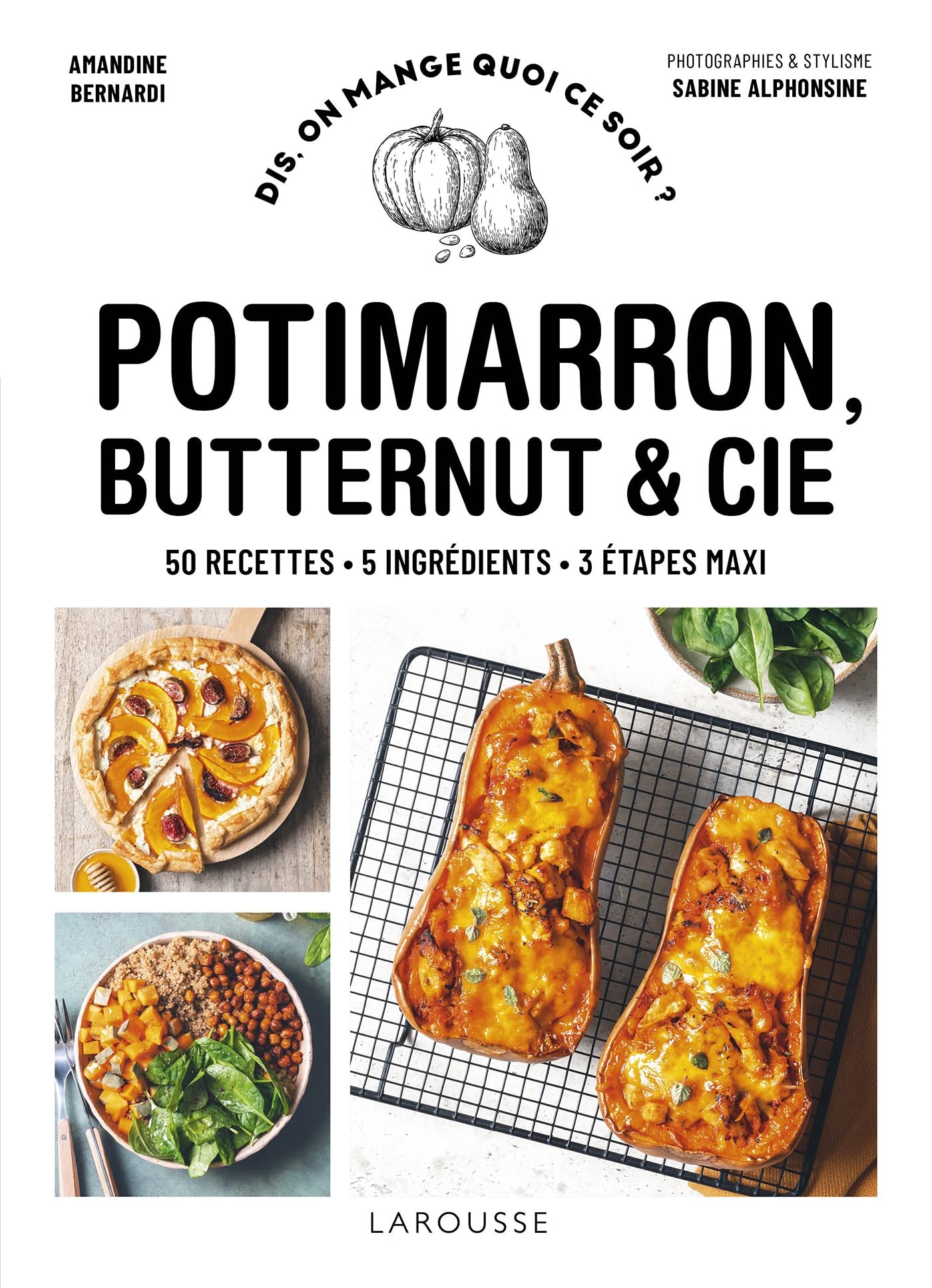 Potimarron, butternut et cie: 50 recettes - 5 ingrédients - 3 étapes maxi Leisure, Home & Garden
