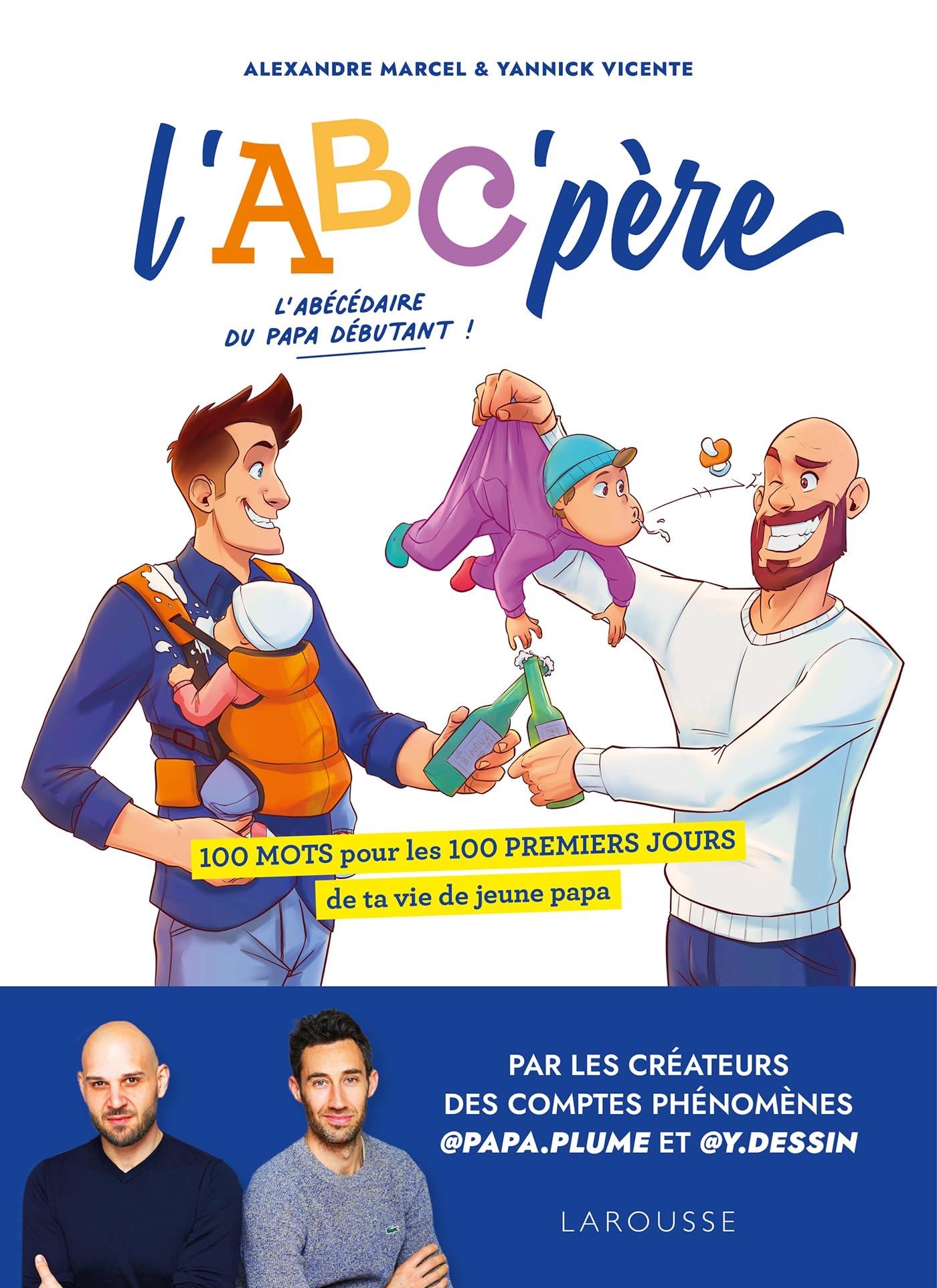 L'ABC'père: 100 mots pour les 100 premiers jours de ta vie de jeune papa Essays & Short Stories