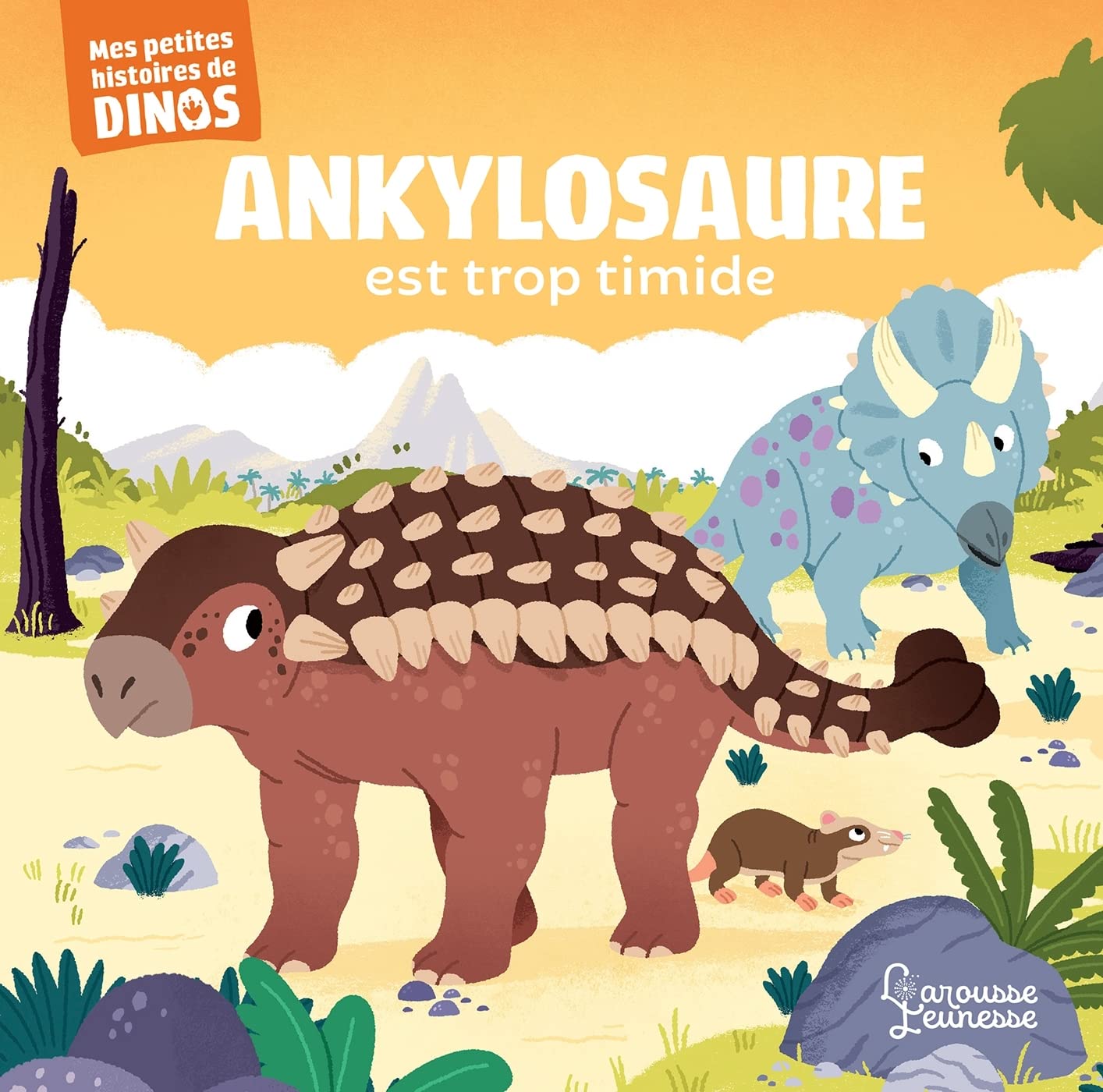 Ankylosaure est trop timide: Mes petites histoires de dinos book