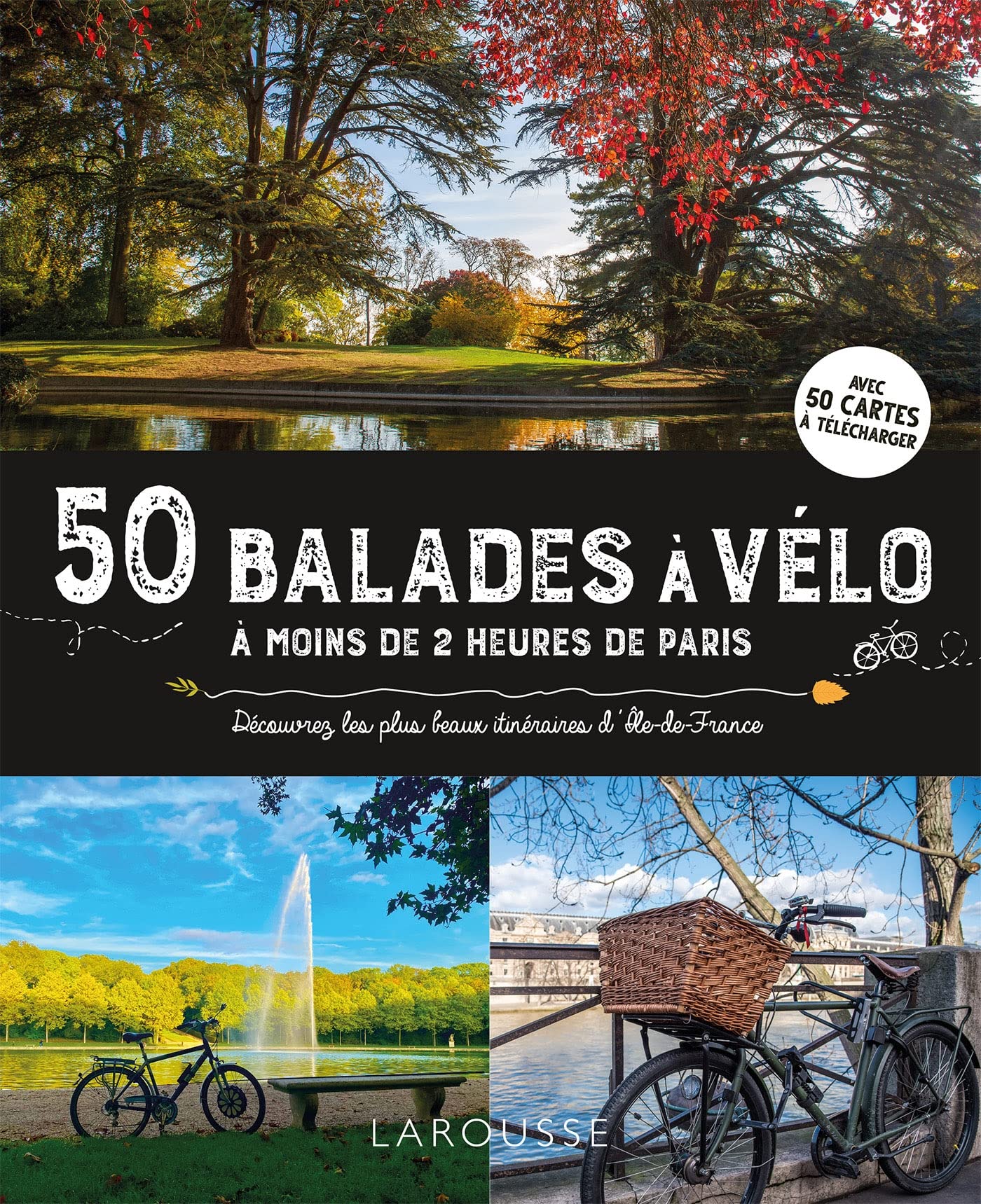 50 balades à vélo à moins de 2 heures de Paris book