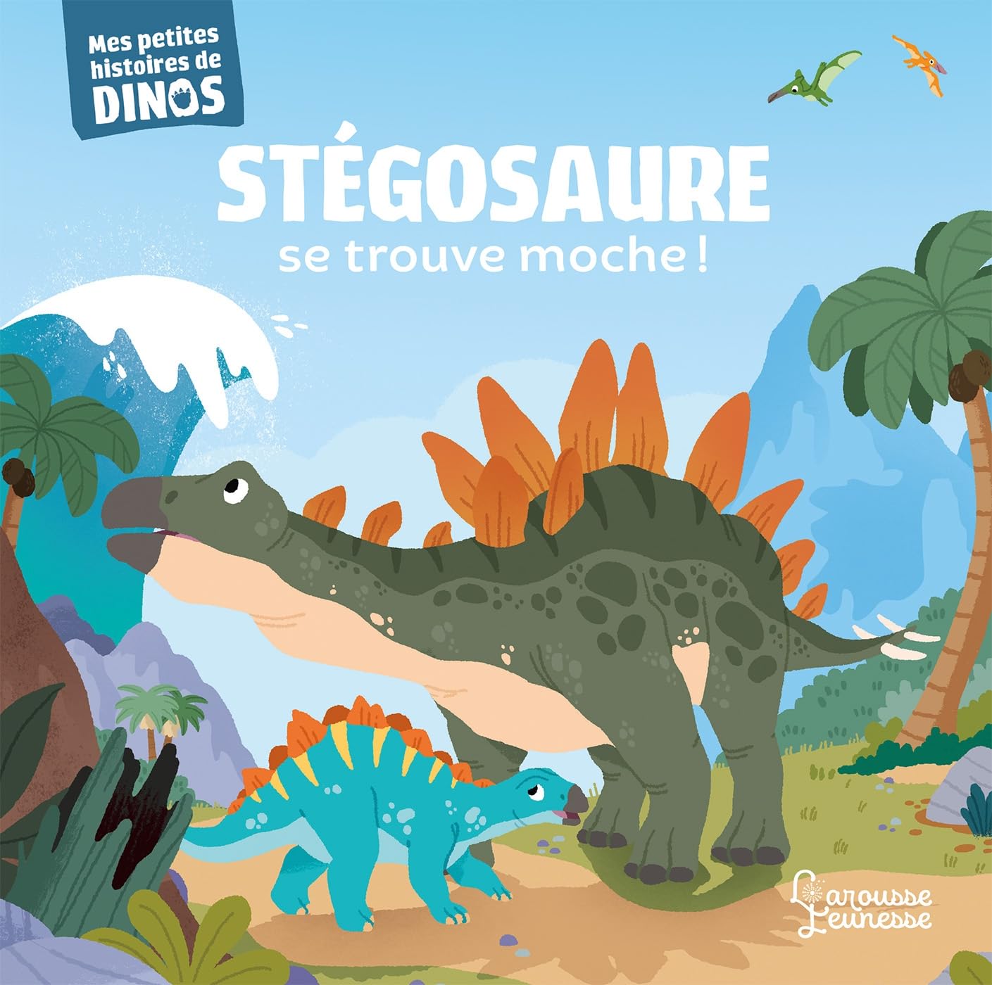 Stégosaure se trouve moche !: Mes petites histoires de dinos book