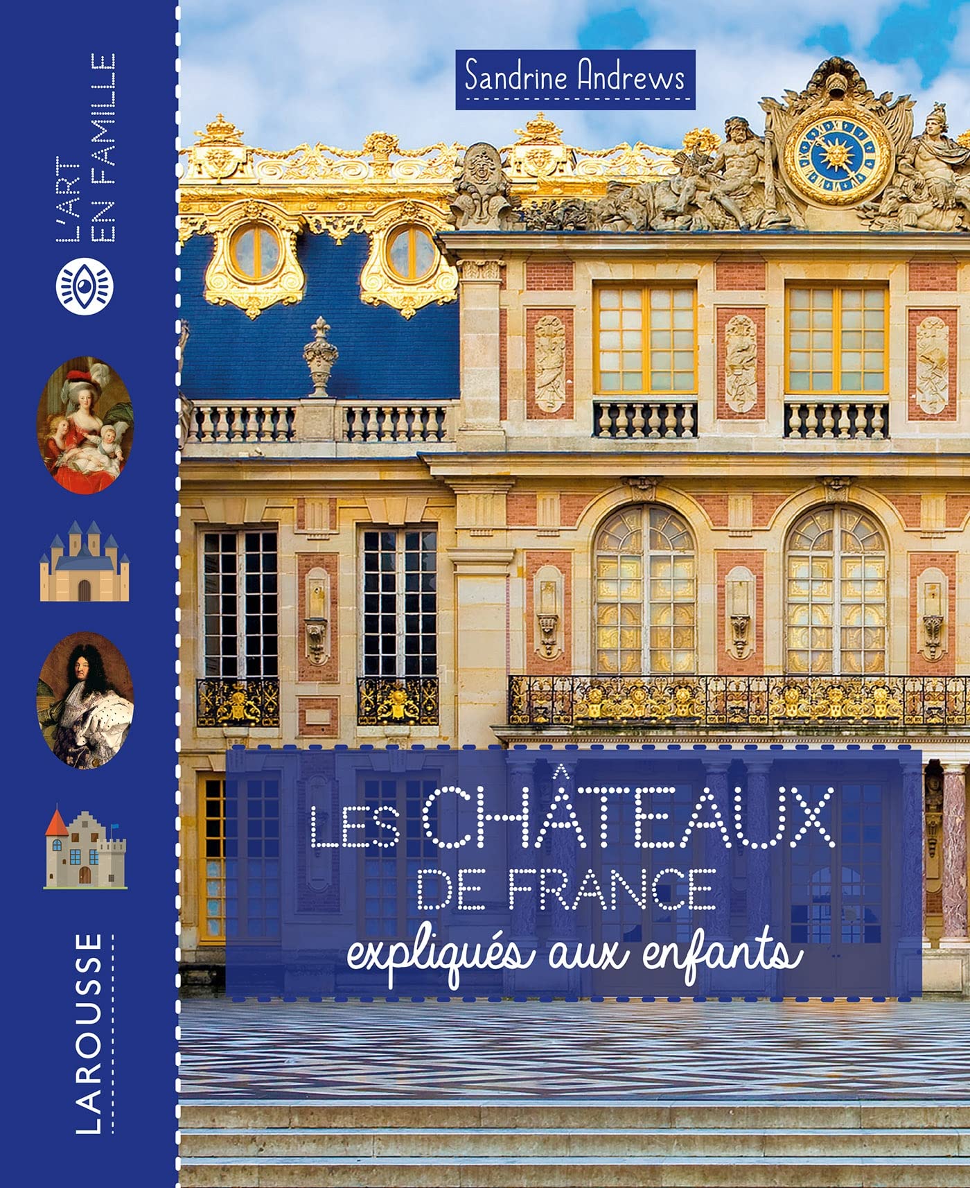 Les châteaux de France expliqués aux enfants book