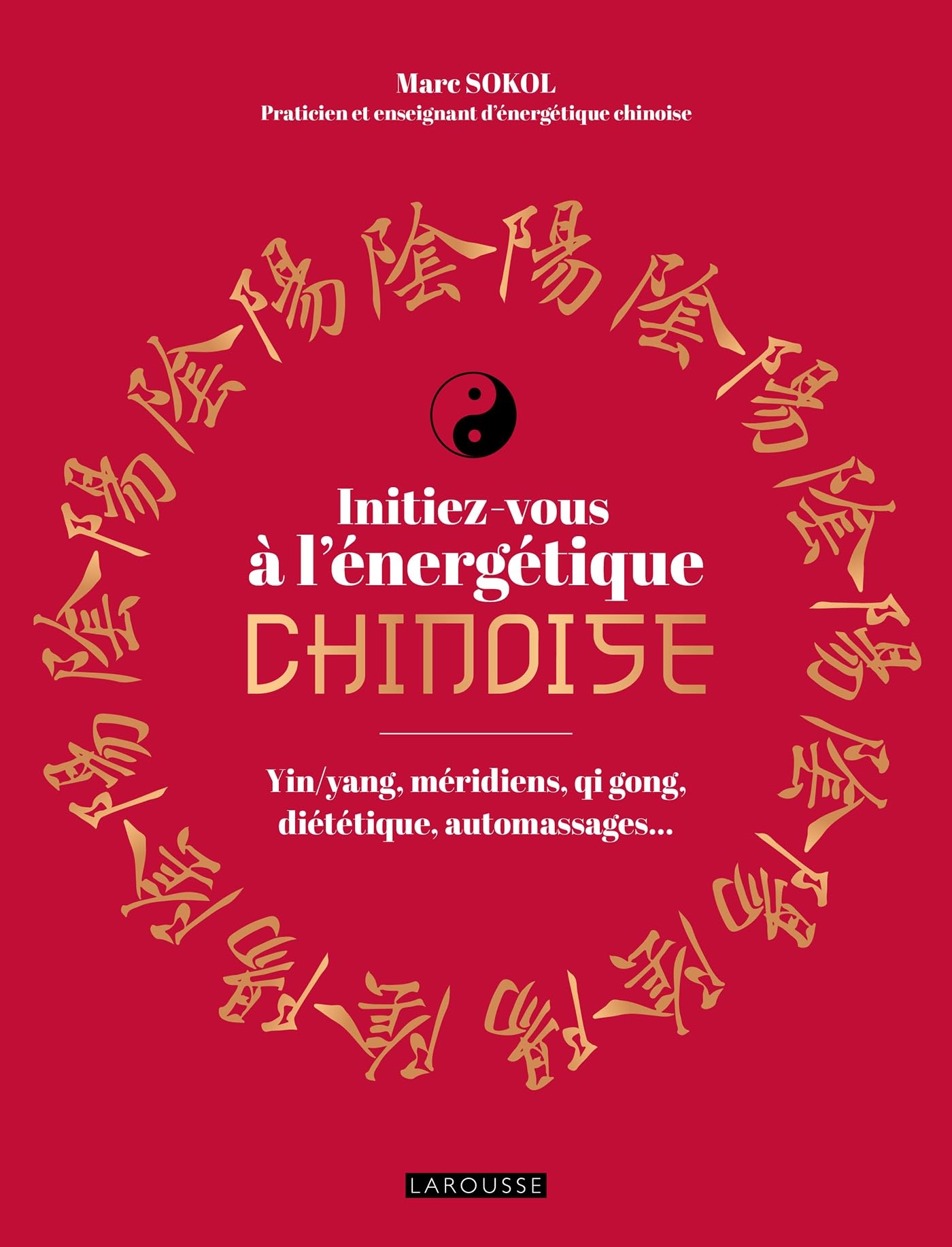 Initiez-vous à l'énergétique chinoise ! book