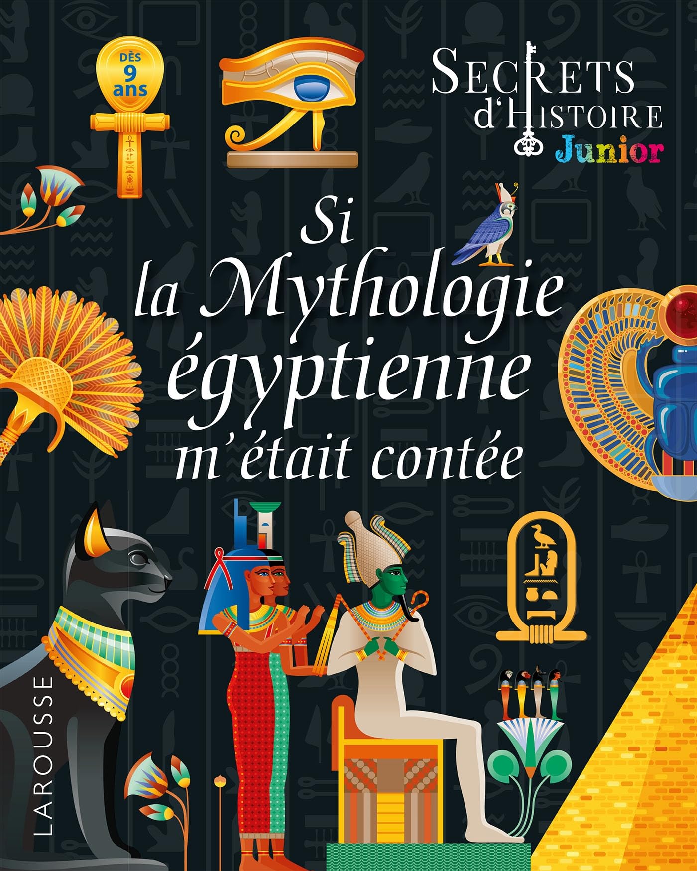 Secrets d'HISTOIRE junior - Si la Mythologie égyptienne m'était contée Non-fiction