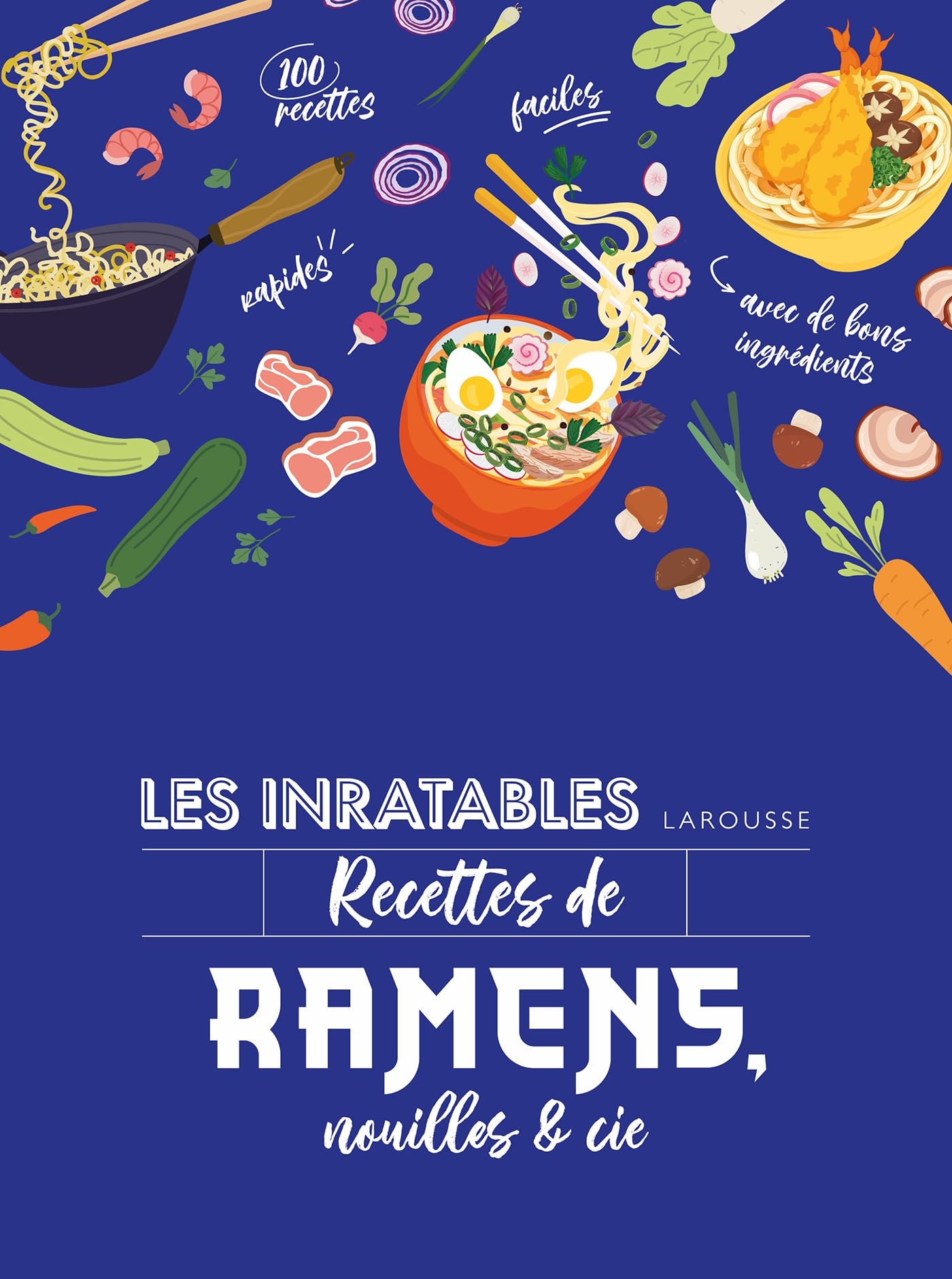 Les inratables : recettes de ramens, nouilles & Cie book