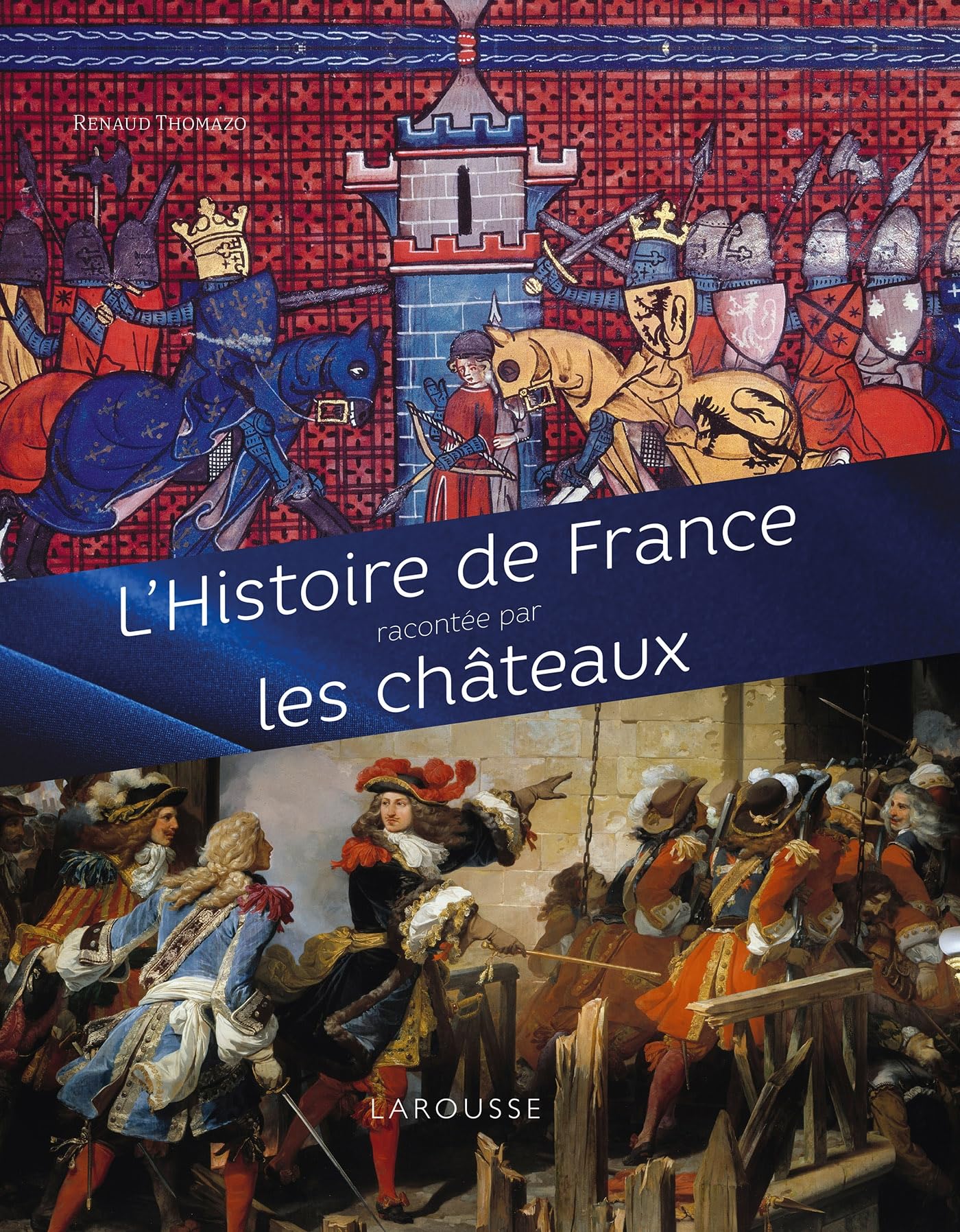 L'Histoire de France racontée par les châteaux Politics & History
